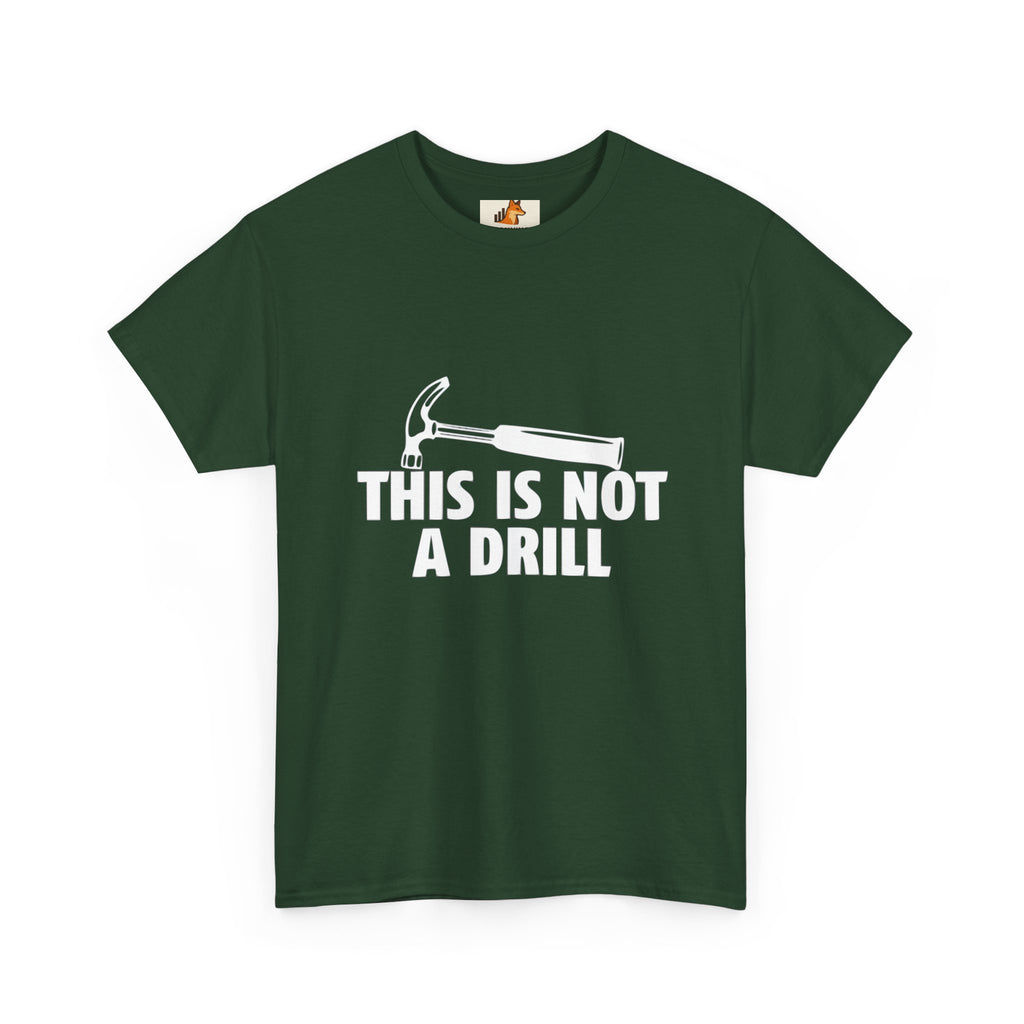 This Is Not A Drill Hammer Tee — Funny Tool Pun T-Shirt for DIYers & Tradespeople