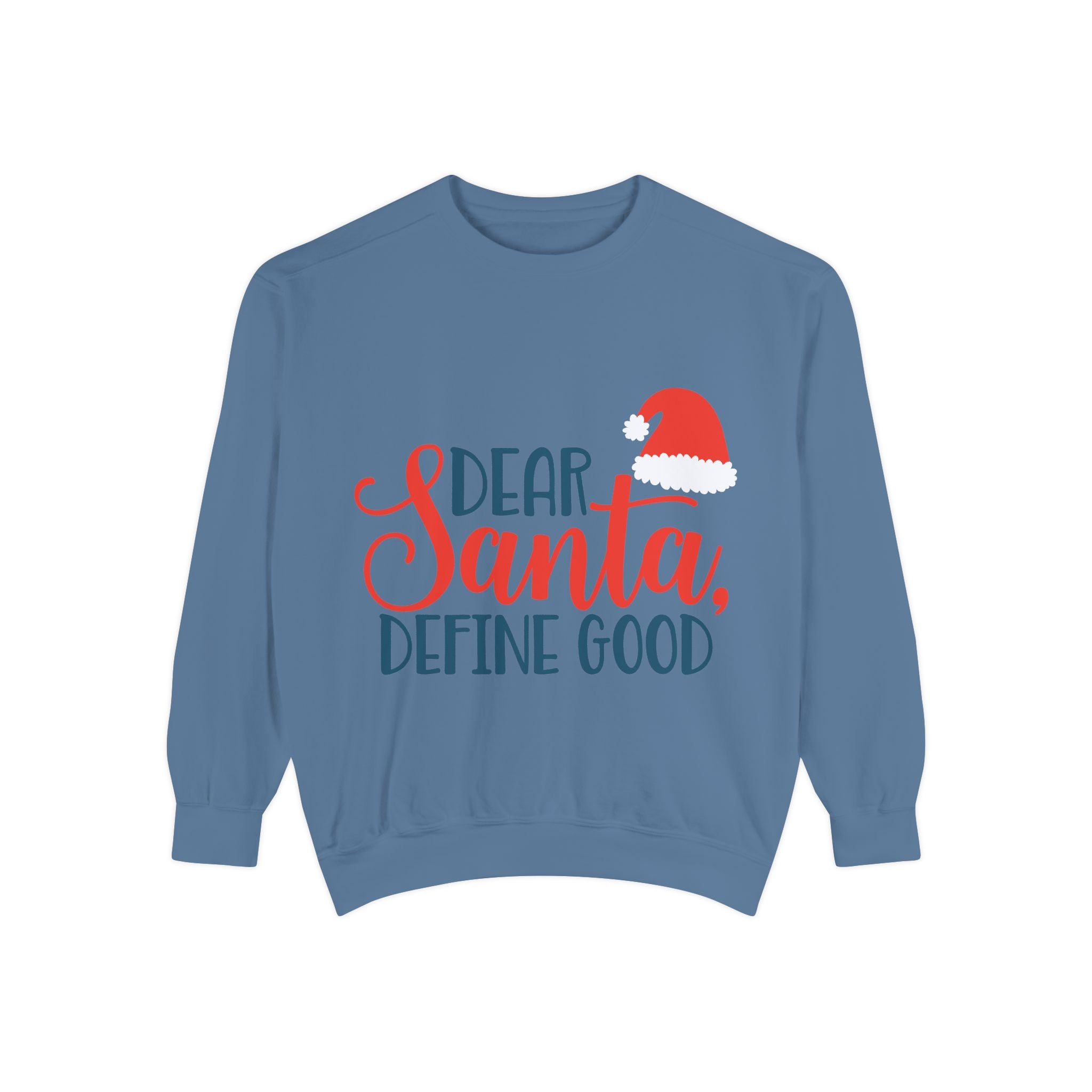 Dear Santa, Define Good Sweatshirt — Funny Christmas Holiday Crewneck