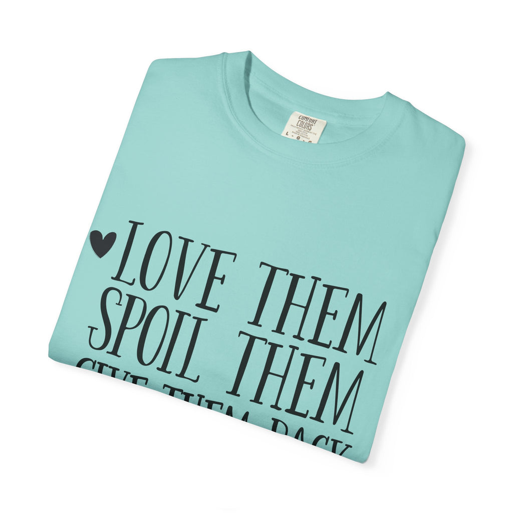 Grandma Life T-Shirt — "Love Them, Spoil Them, Give Them Back" #grandmalife Tee