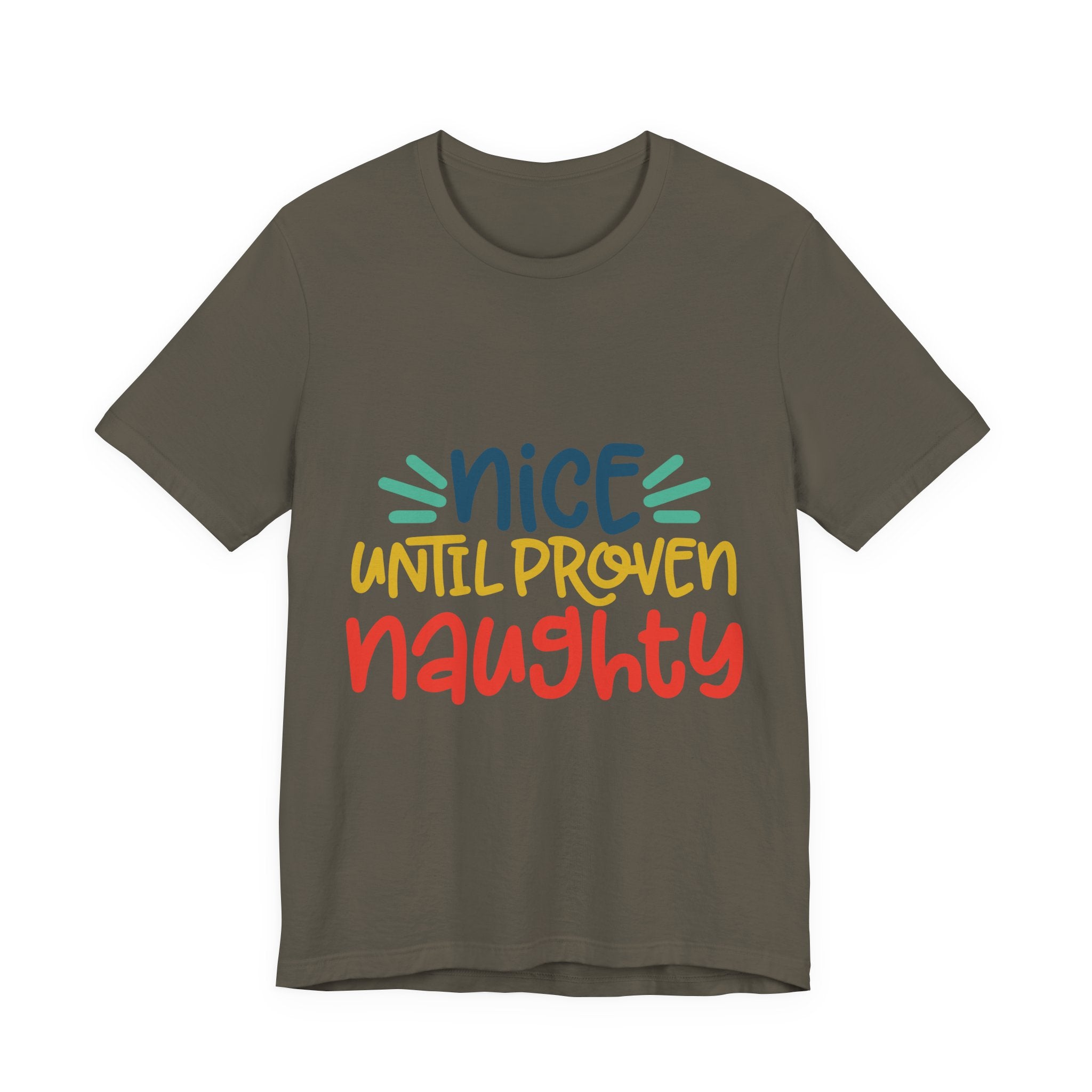 Nice Until Proven Naughty T-Shirt — Funny Christmas Holiday Tee