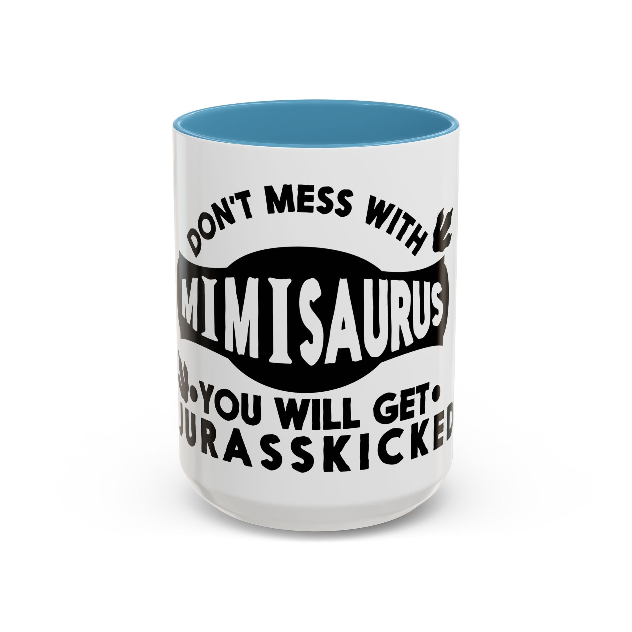 Don't Mess With Mimisaurus Coffee Mug — Funny Grandma Gift, 'You Will Get Jurasskicked' 11/15oz Accent Mug