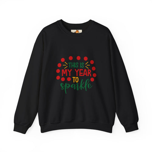 Crewneck Sweatshirt - "This Is My Year to Sparkle" Holiday Motivational Pullover