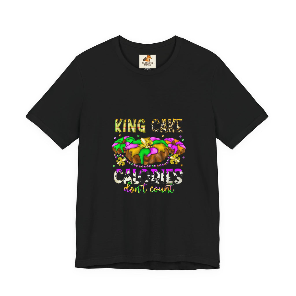 King Cake Calories Tee — Mardi Gras Louisiana Fleur-de-Lis Shirt
