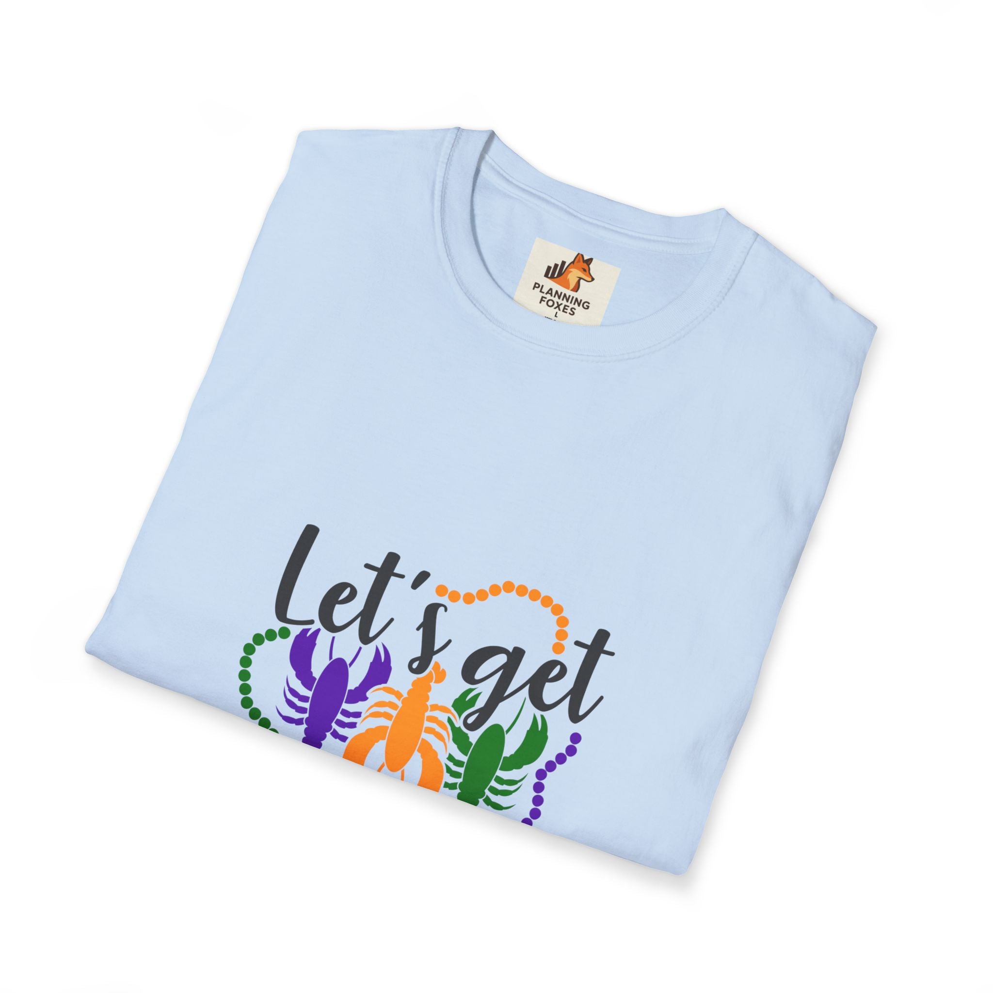 T-Shirt — "Let's Get Cray" Mardi Gras Crawfish Festival Tee