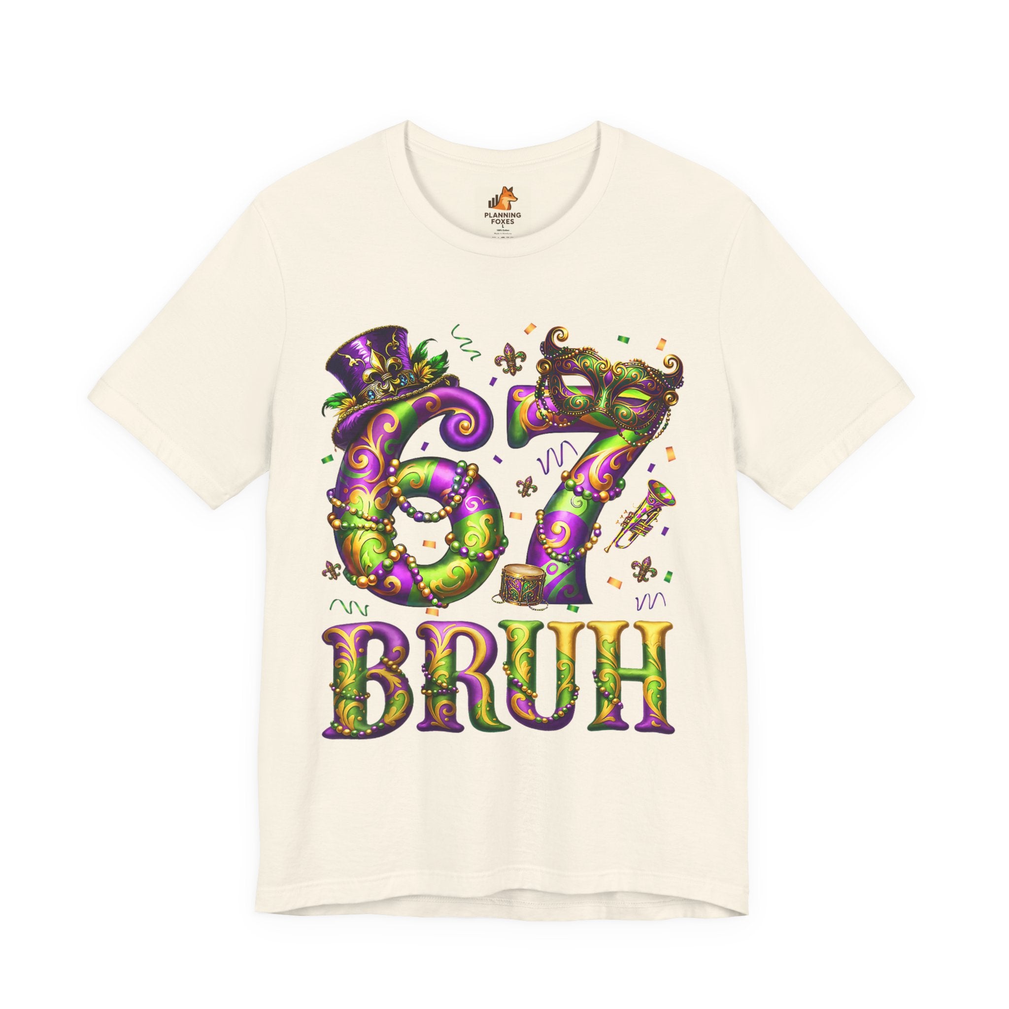 Mardi Gras 67 Bruh T-Shirt — Festive Beads & Mask Party Tee