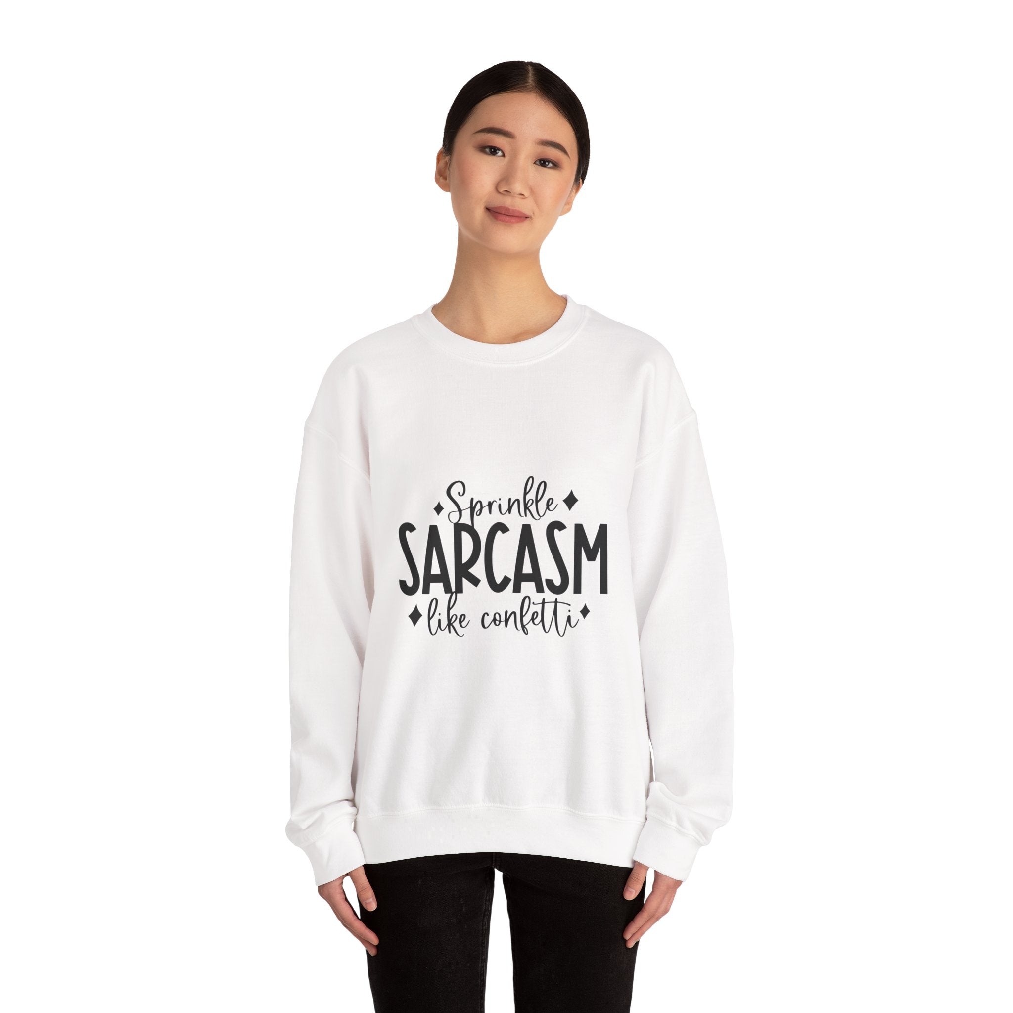 Sarcasm Crewneck Sweatshirt – "Sprinkle Sarcasm Like Confetti" Graphic