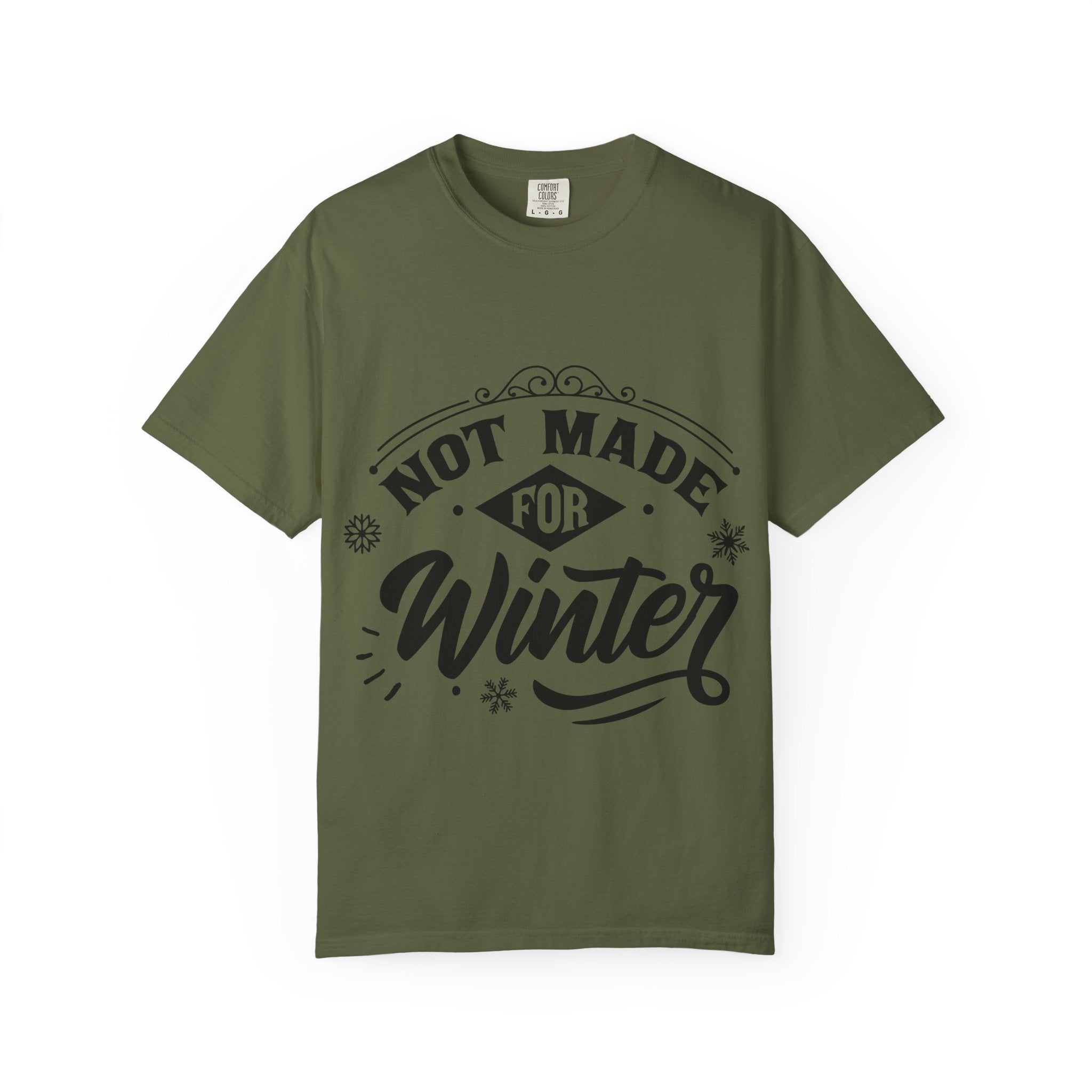 Not Made for Winter T-Shirt — Funny Seasonal Graphic Tee