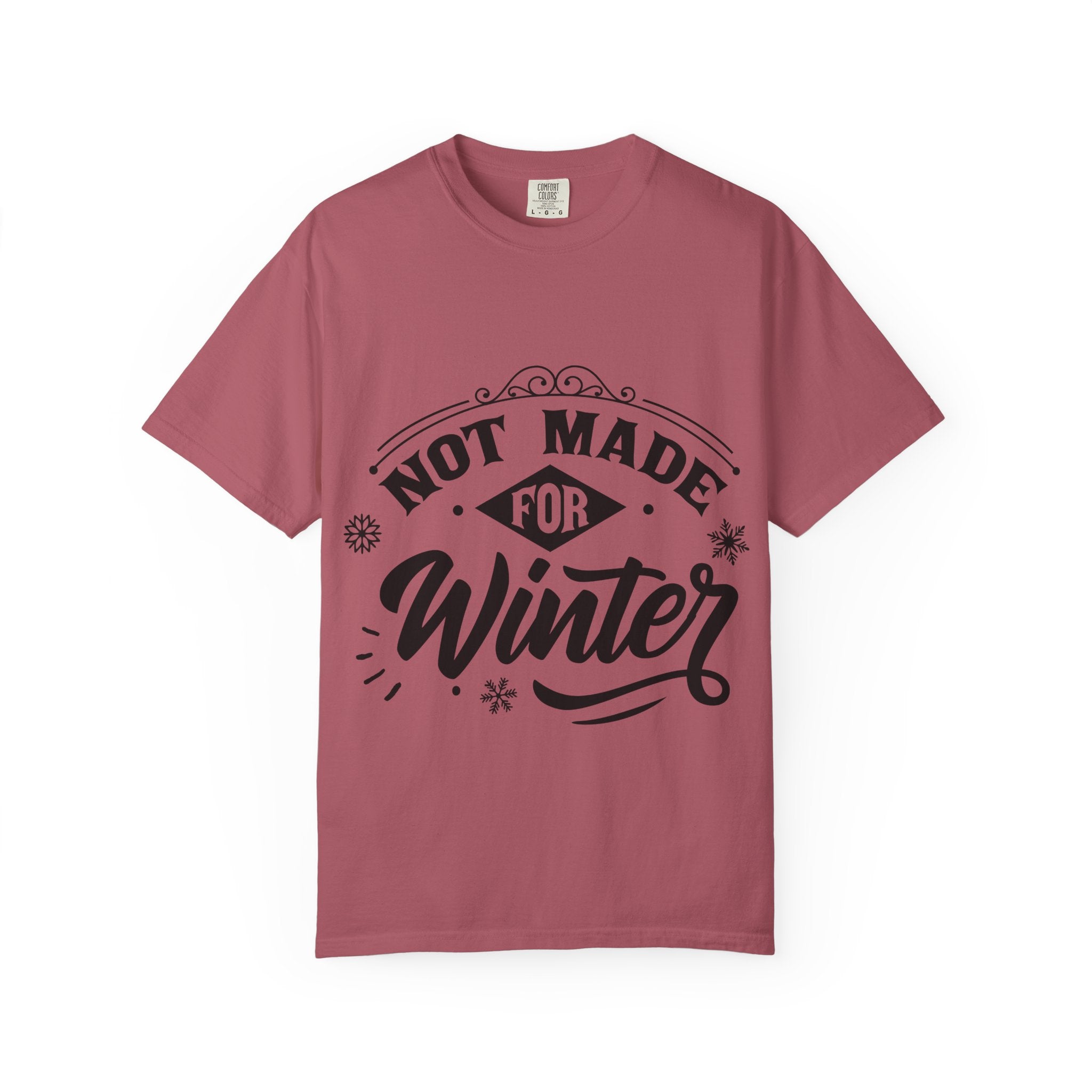 Not Made for Winter T-Shirt — Funny Seasonal Graphic Tee