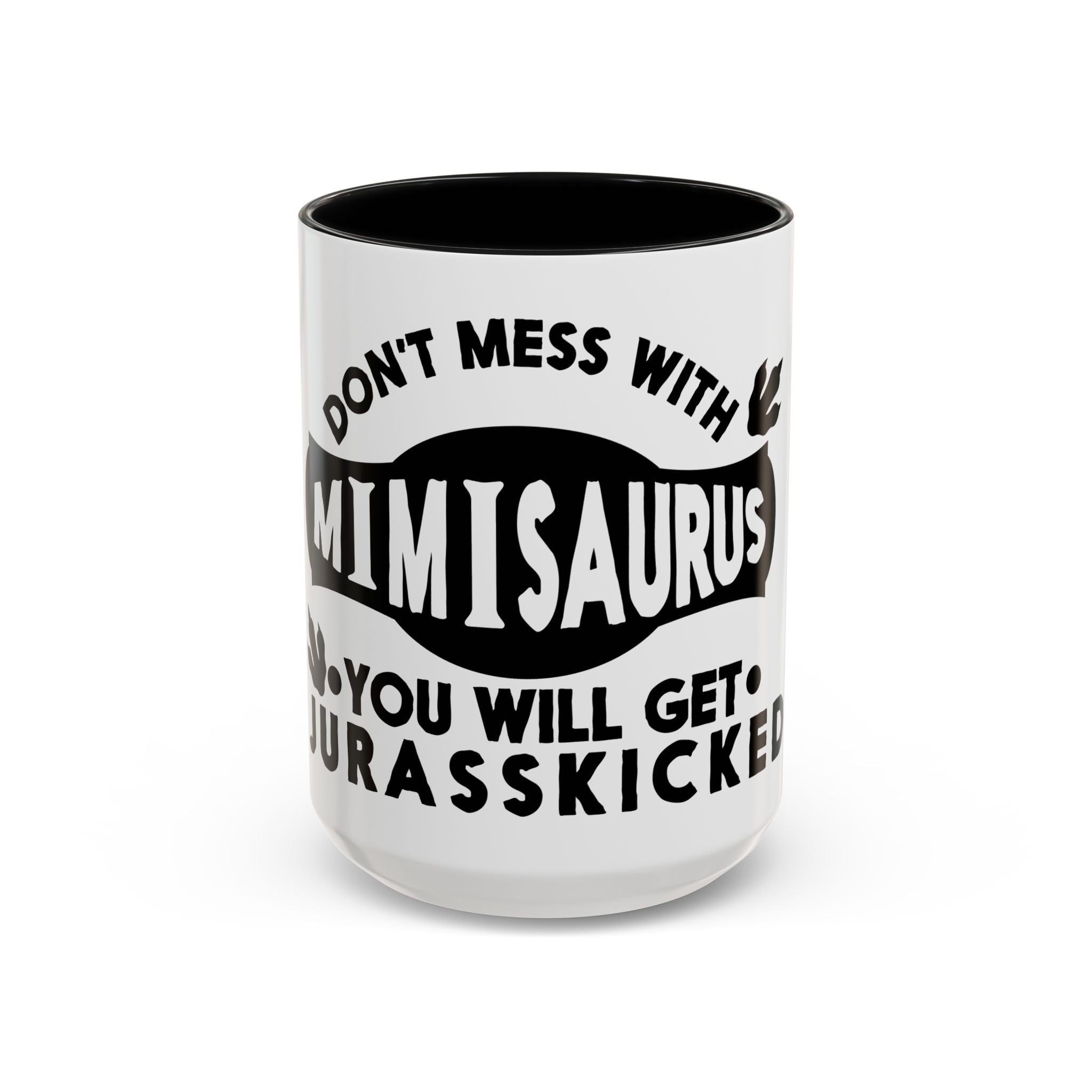 Don't Mess With Mimisaurus Coffee Mug — Funny Grandma Gift, 'You Will Get Jurasskicked' 11/15oz Accent Mug