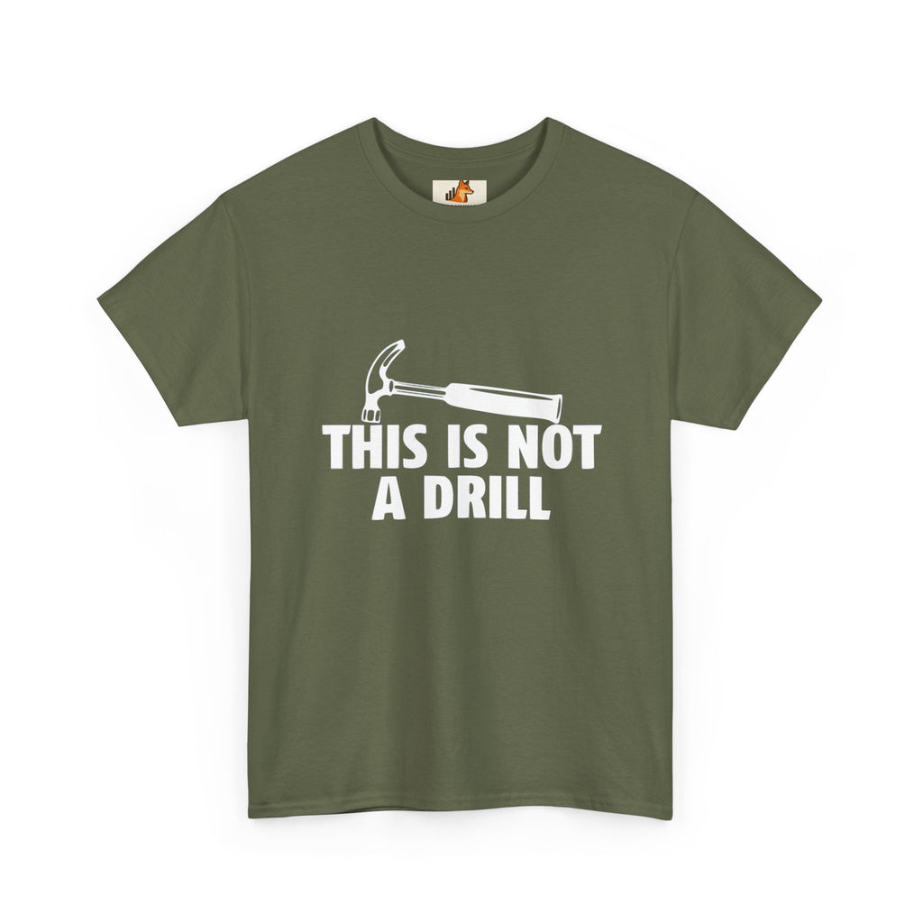 This Is Not A Drill Hammer Tee — Funny Tool Pun T-Shirt for DIYers & Tradespeople