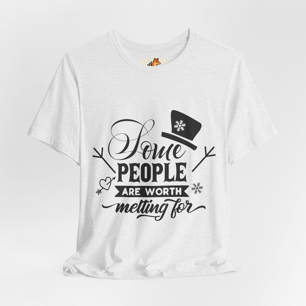 Some People Are Worth Melting For T-Shirt – Frozen Inspired Winter Quote Tee