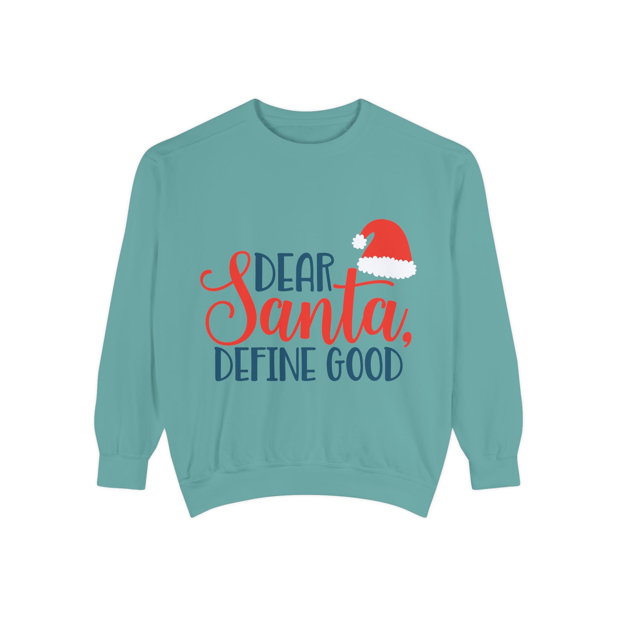 Dear Santa, Define Good Sweatshirt — Funny Christmas Holiday Crewneck