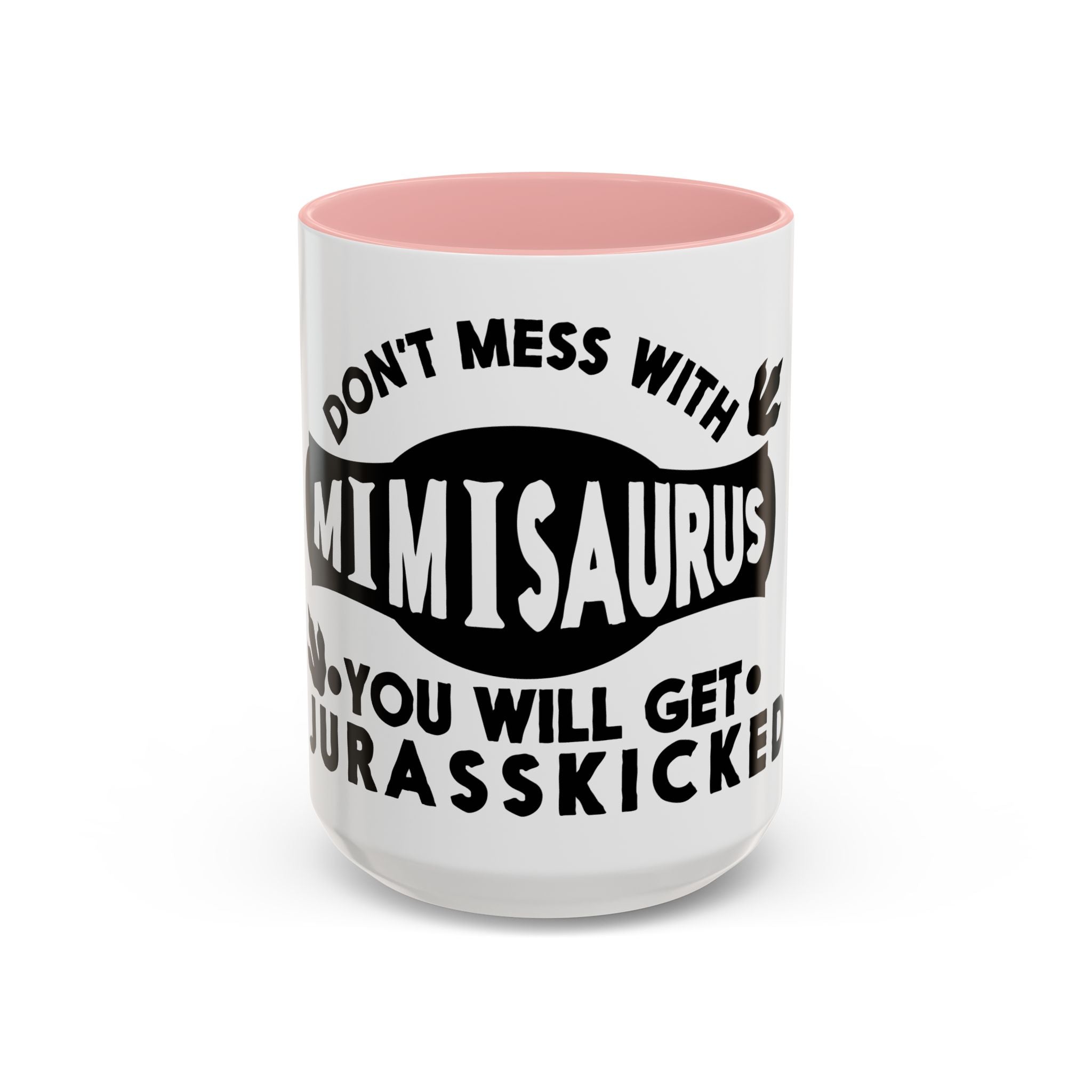 Don't Mess With Mimisaurus Coffee Mug — Funny Grandma Gift, 'You Will Get Jurasskicked' 11/15oz Accent Mug