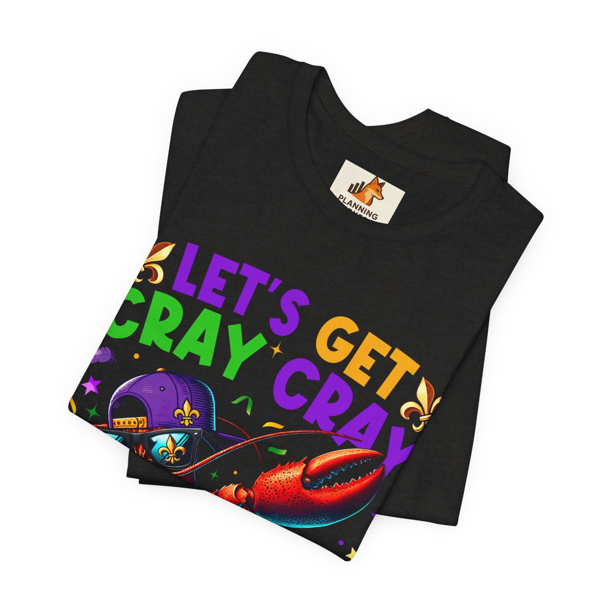 Mardi Gras “Let’s Get Cray Cray” Crawfish T-Shirt — Louisiana Fleur-de-Lis Party Tee