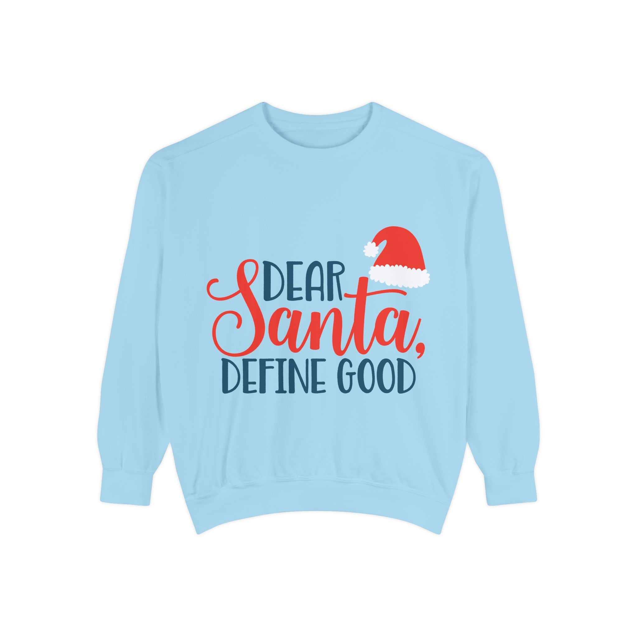 Dear Santa, Define Good Sweatshirt — Funny Christmas Holiday Crewneck