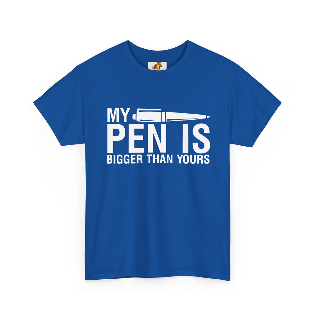 T-Shirt — "My Pen Is Bigger Than Yours" Funny Writer/Journalist Tee