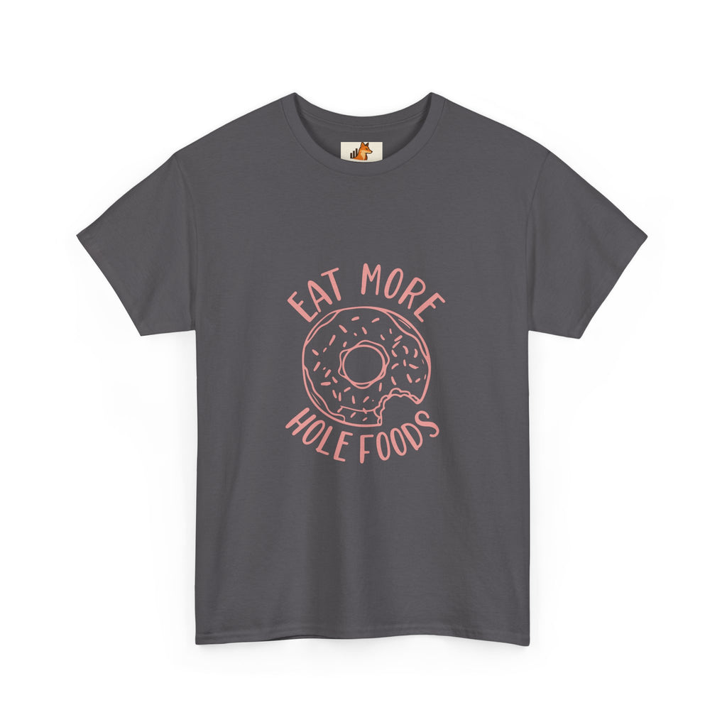 T-Shirt — "Eat More Hole Foods" Donut Graphic Tee