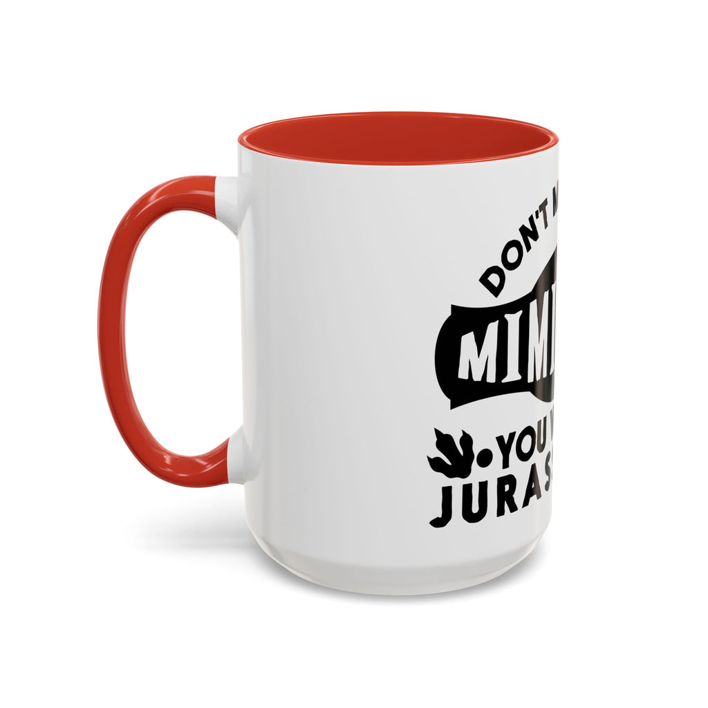 Don't Mess With Mimisaurus Coffee Mug — Funny Grandma Gift, 'You Will Get Jurasskicked' 11/15oz Accent Mug