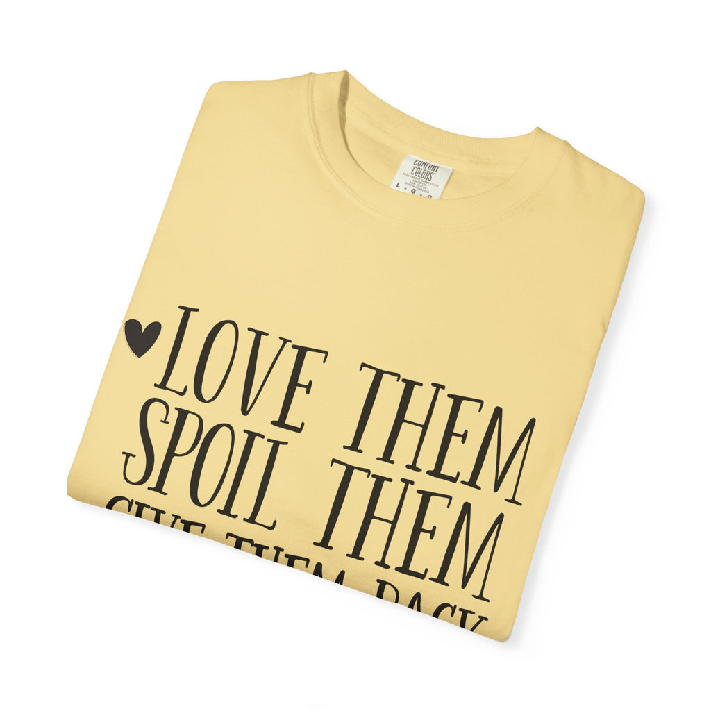 Grandma Life T-Shirt — "Love Them, Spoil Them, Give Them Back" #grandmalife Tee