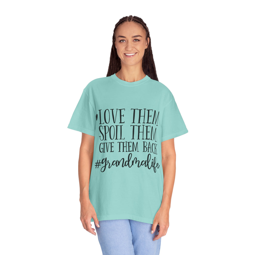 Grandma Life T-Shirt — "Love Them, Spoil Them, Give Them Back" #grandmalife Tee