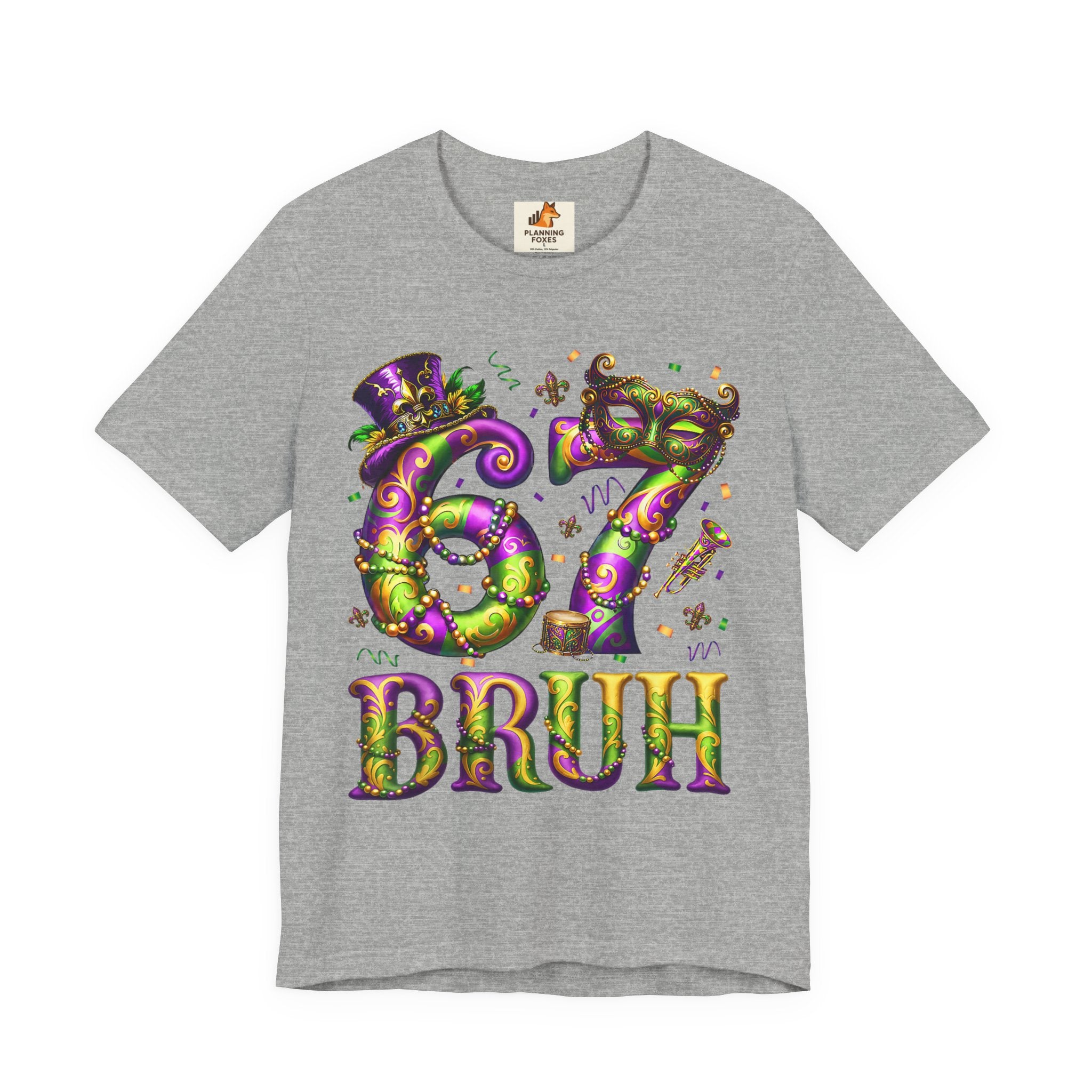Mardi Gras 67 Bruh T-Shirt — Festive Beads & Mask Party Tee
