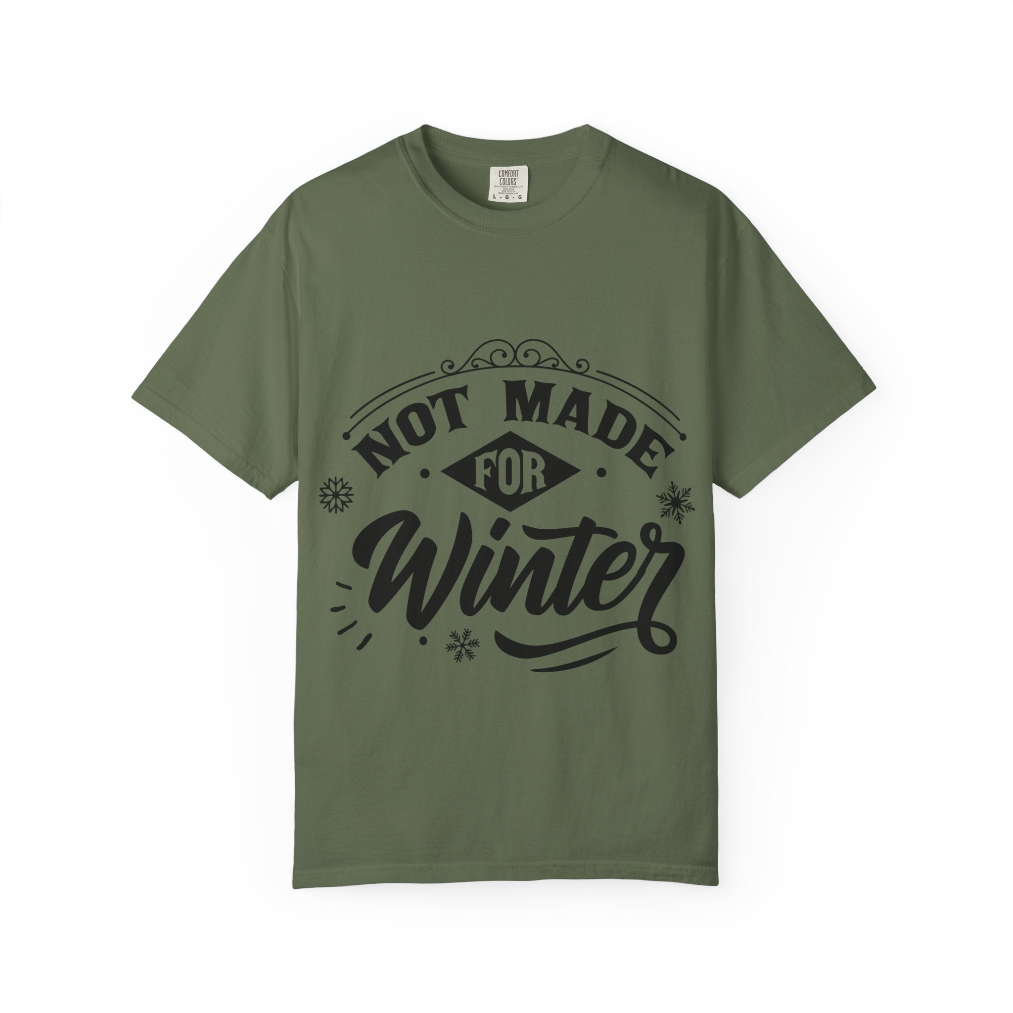 Not Made for Winter T-Shirt — Funny Seasonal Graphic Tee