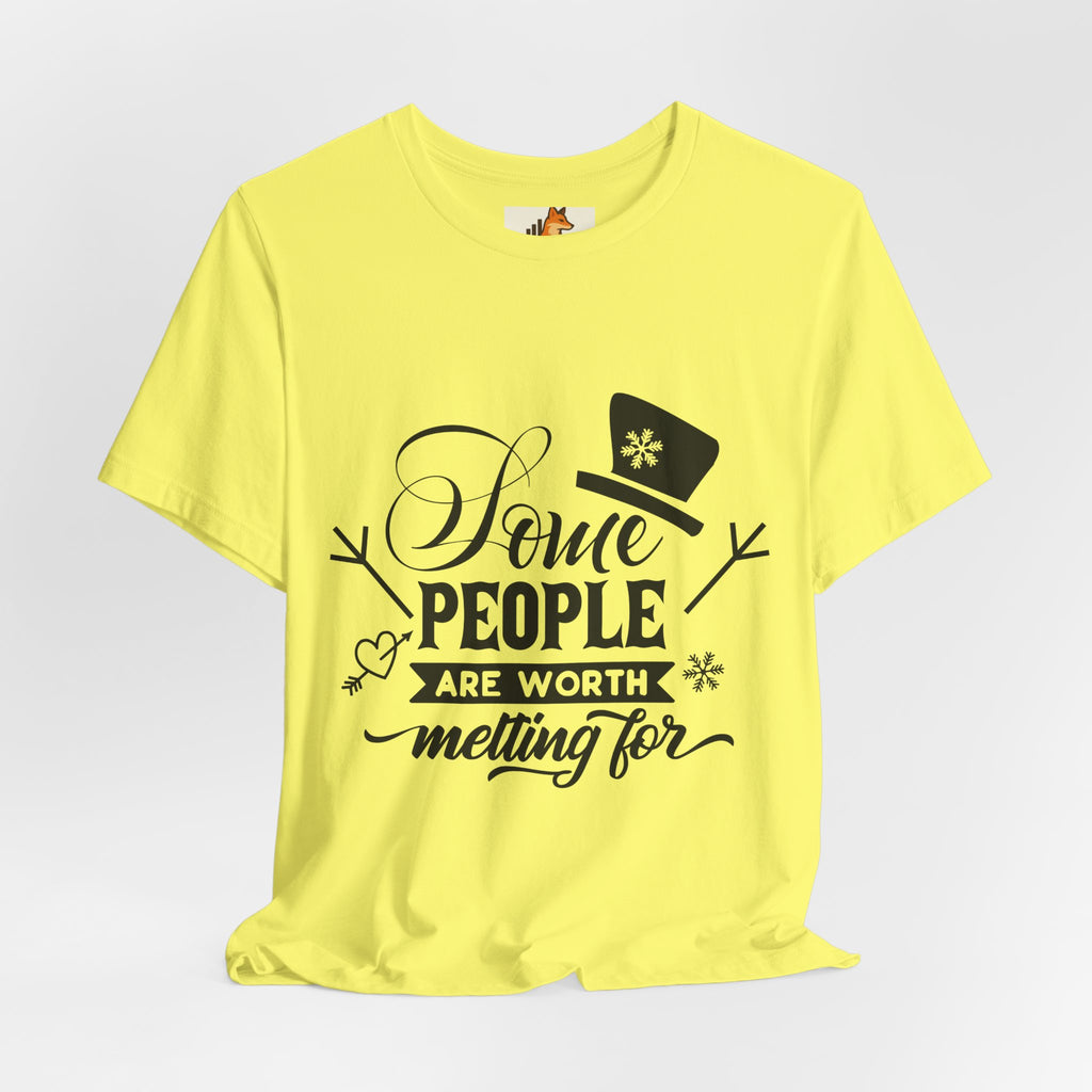 Some People Are Worth Melting For T-Shirt – Frozen Inspired Winter Quote Tee