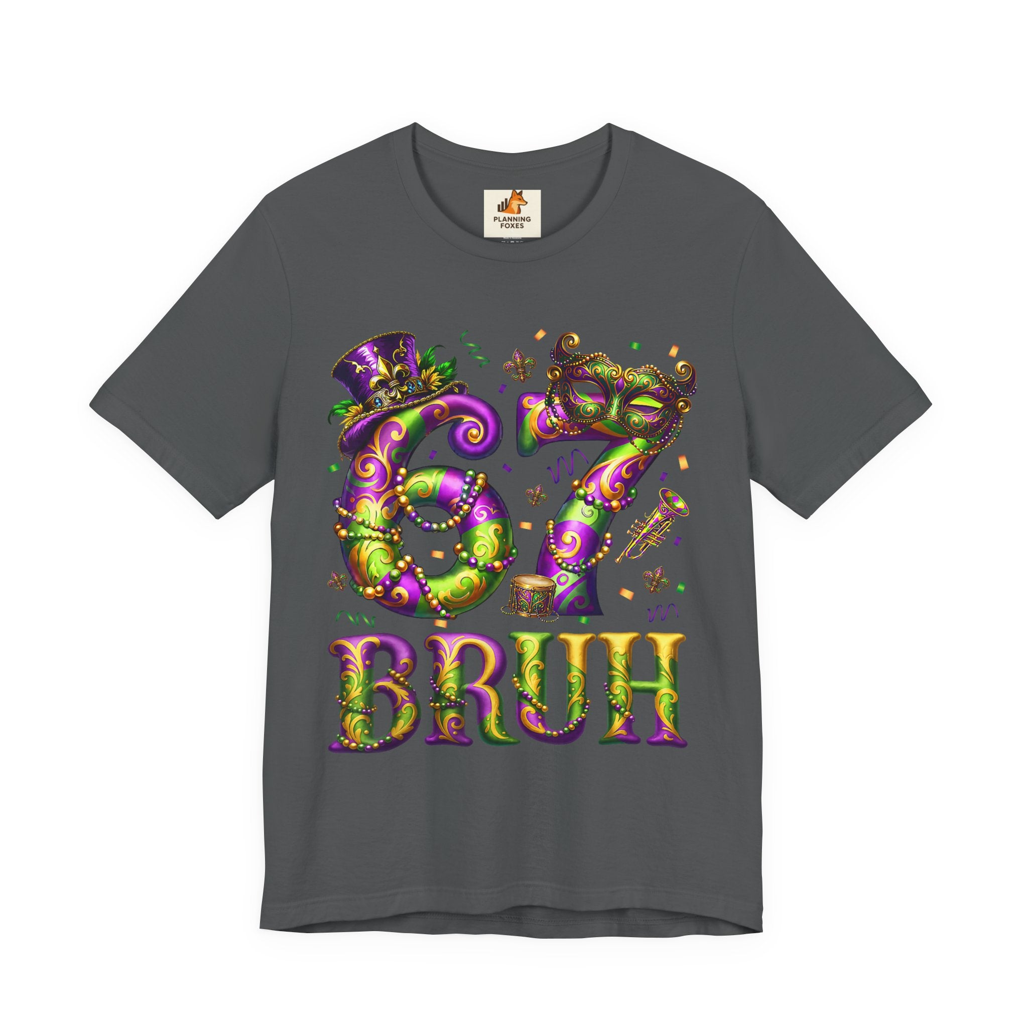 Mardi Gras 67 Bruh T-Shirt — Festive Beads & Mask Party Tee