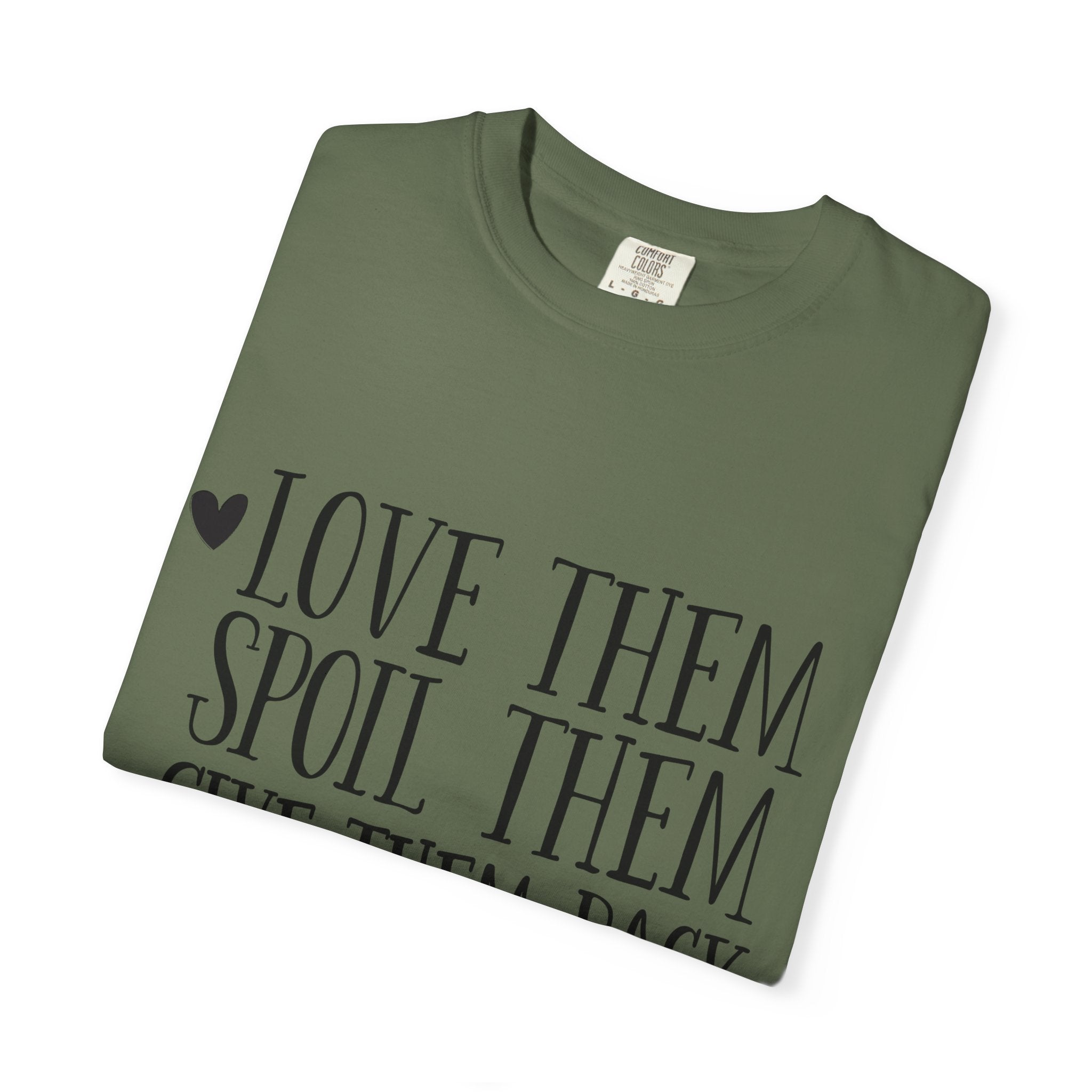 Grandma Life T-Shirt — "Love Them, Spoil Them, Give Them Back" #grandmalife Tee