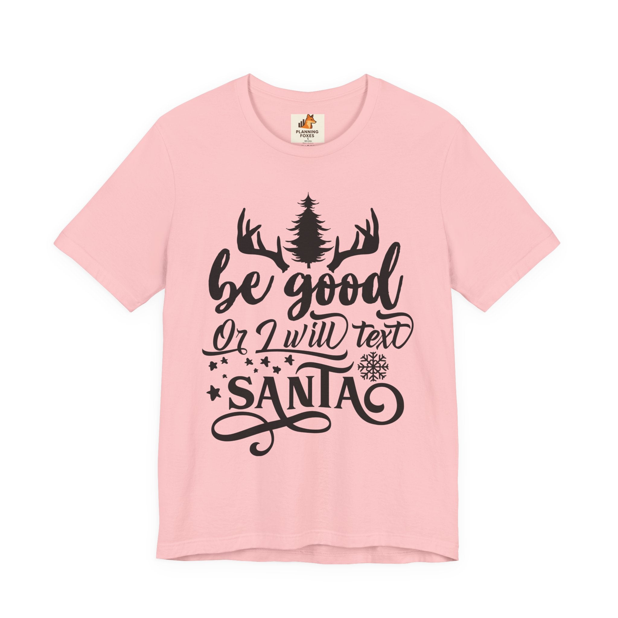 Christmas Tee — "Be Good or I Will Text Santa" Holiday Graphic Shirt
