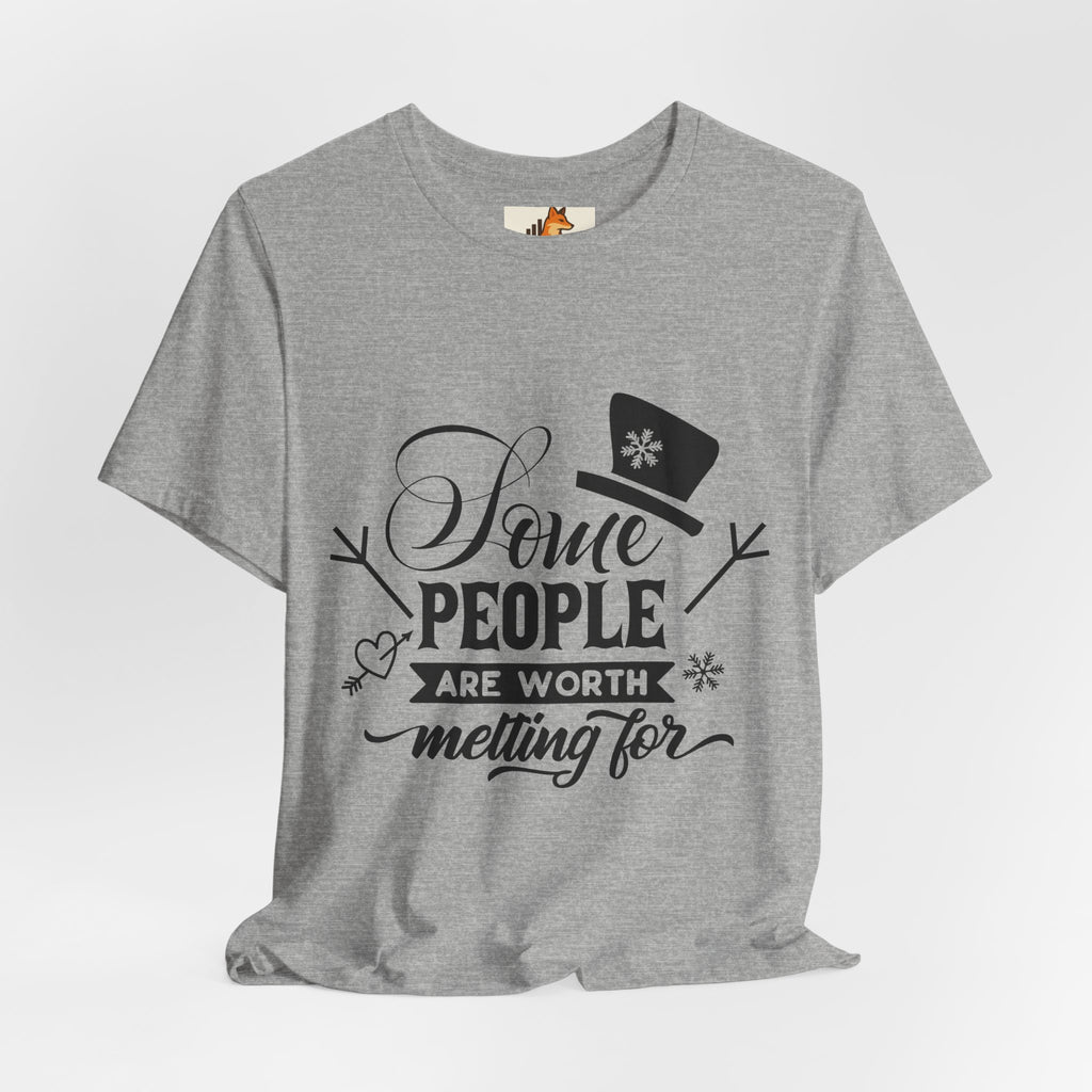Some People Are Worth Melting For T-Shirt – Frozen Inspired Winter Quote Tee