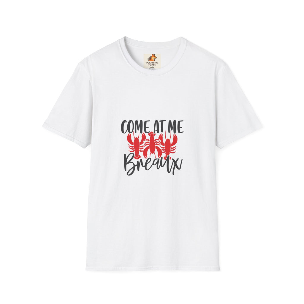 Come At Me Breaux T-Shirt — Funny Crawfish Graphic Tee