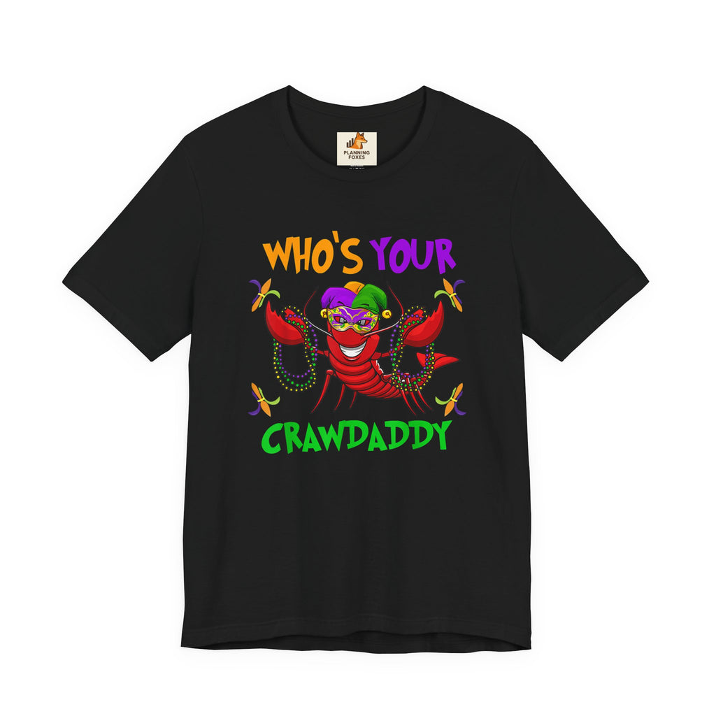Mardi Gras Crawdaddy T-Shirt — "Who's Your Crawdaddy" Festive Tee