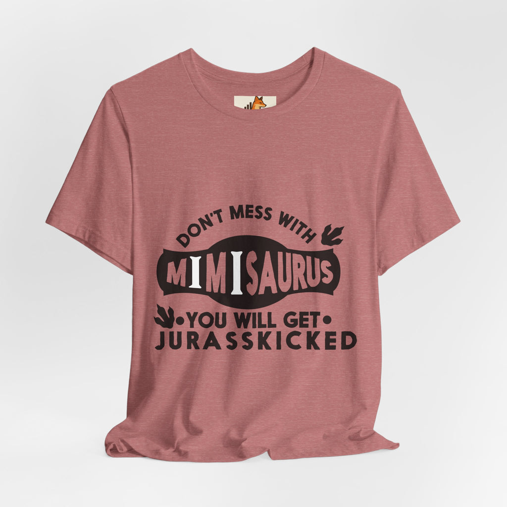 Mimisaurus T-Shirt — “Don’t Mess With Mimisaurus You Will Get Jurasskicked” Funny Grandma Tee