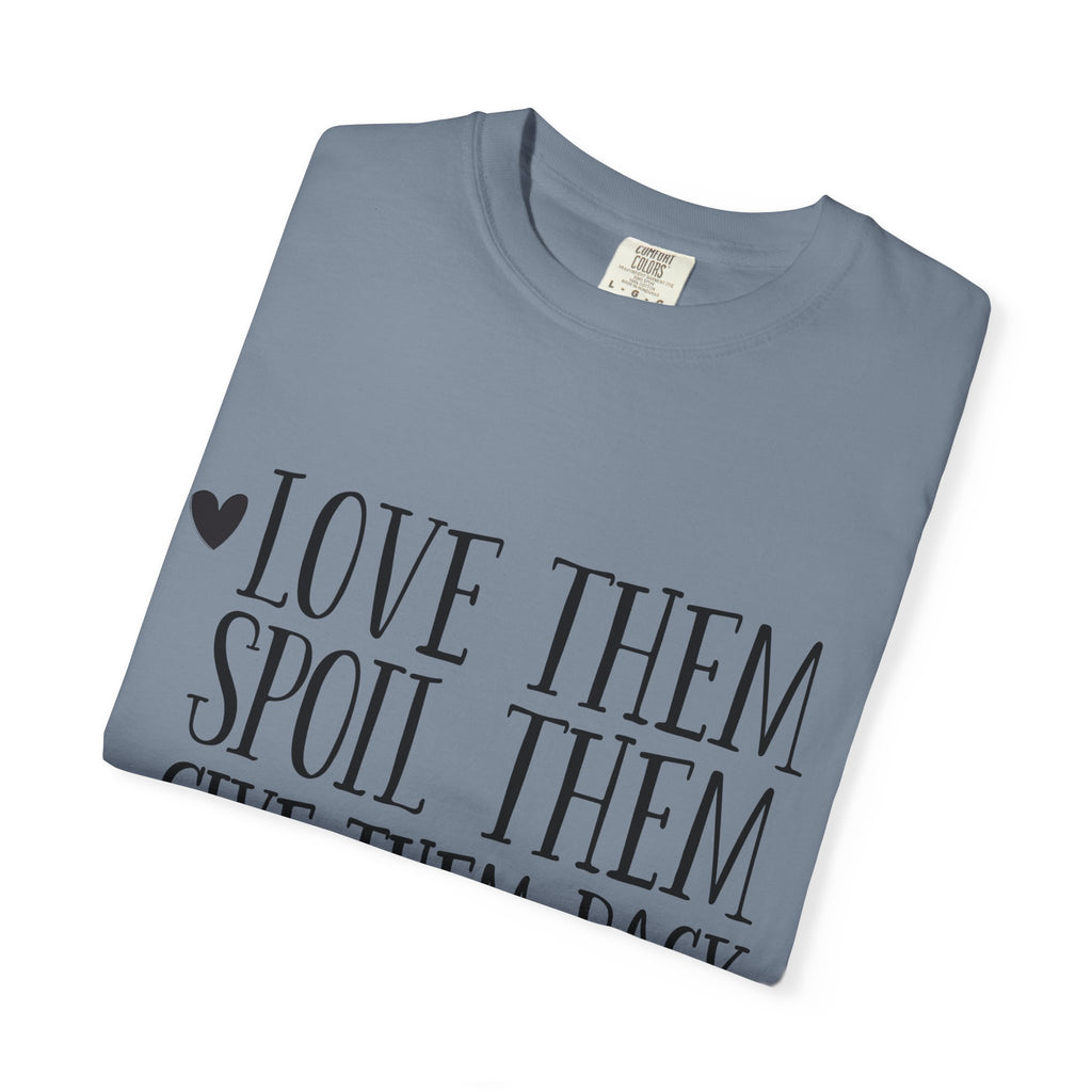 Grandma Life T-Shirt — "Love Them, Spoil Them, Give Them Back" #grandmalife Tee