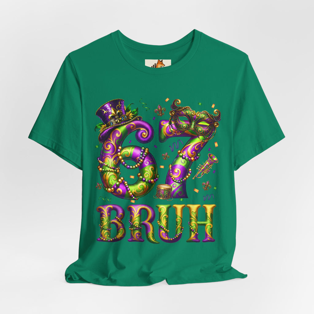Mardi Gras 67 Bruh T-Shirt — Festive Beads & Mask Party Tee