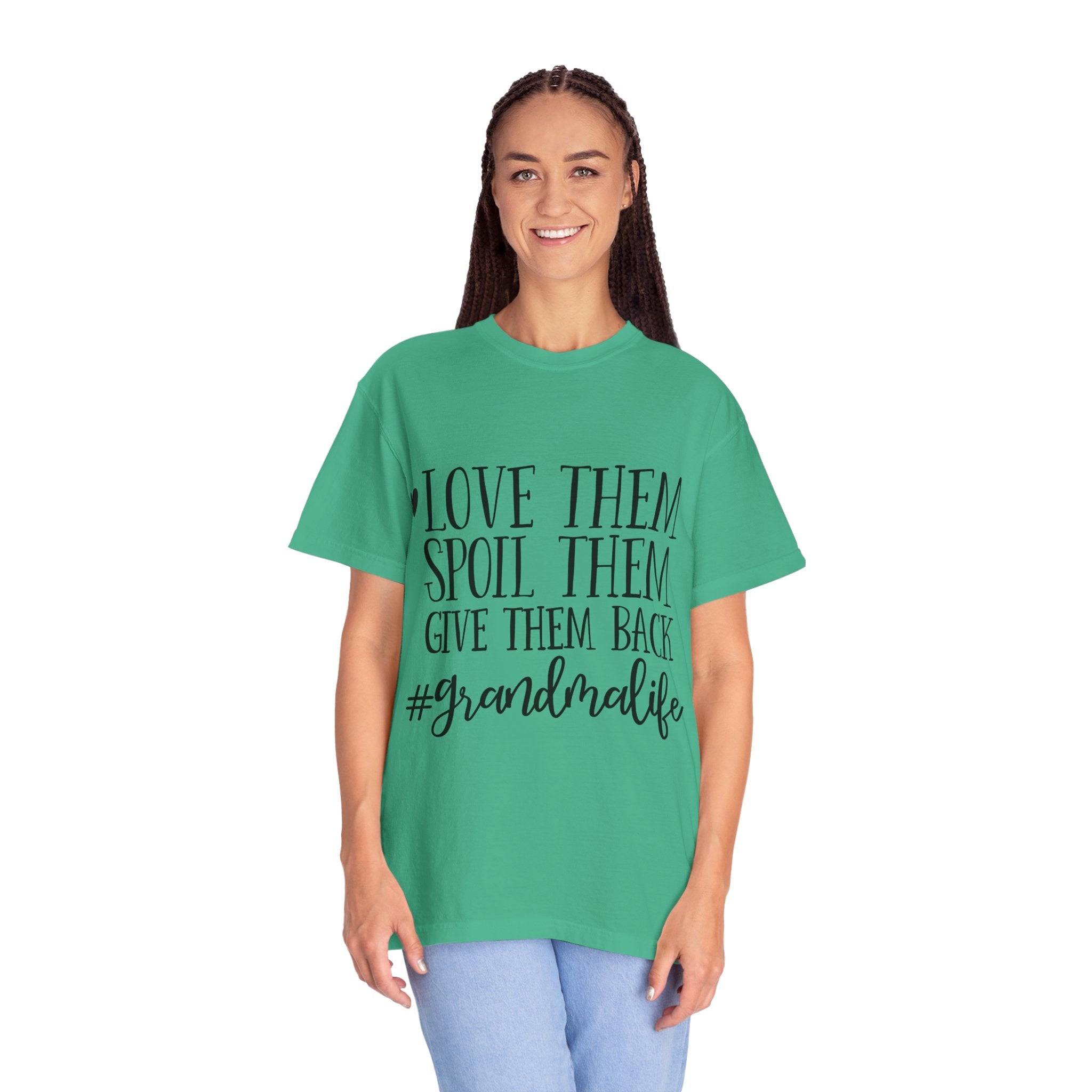 Grandma Life T-Shirt — "Love Them, Spoil Them, Give Them Back" #grandmalife Tee