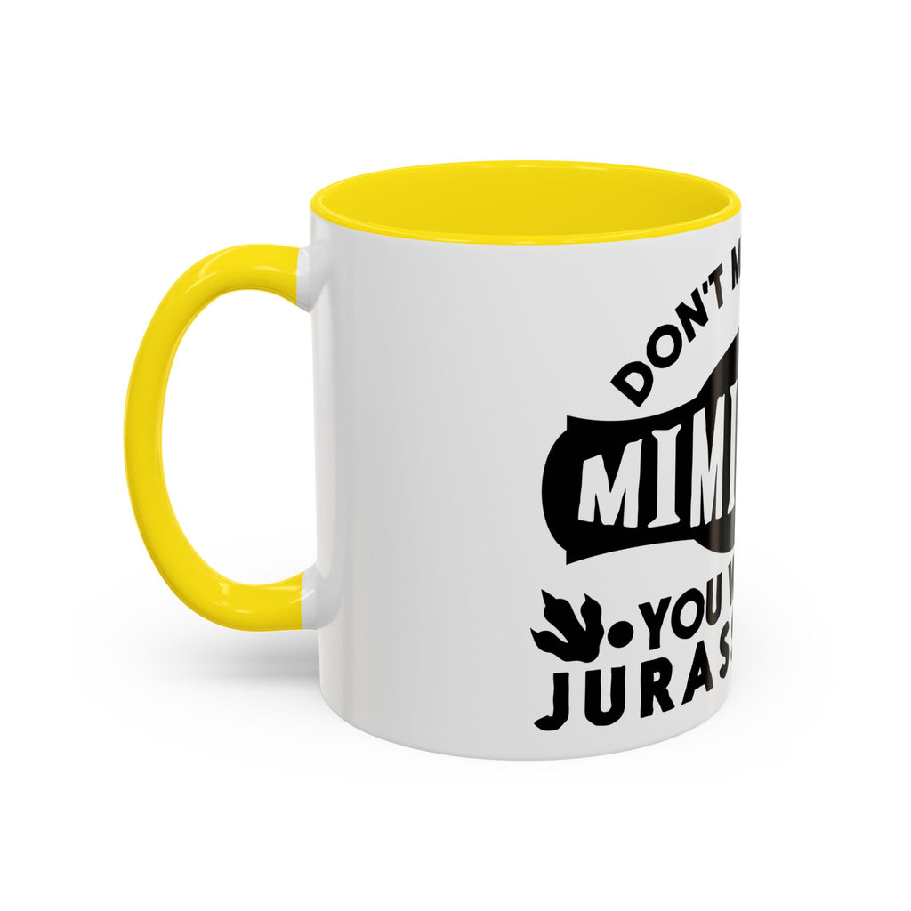 Don't Mess With Mimisaurus Coffee Mug — Funny Grandma Gift, 'You Will Get Jurasskicked' 11/15oz Accent Mug