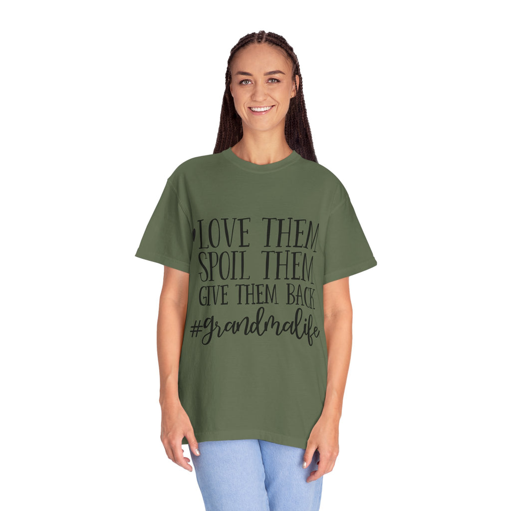 Grandma Life T-Shirt — "Love Them, Spoil Them, Give Them Back" #grandmalife Tee