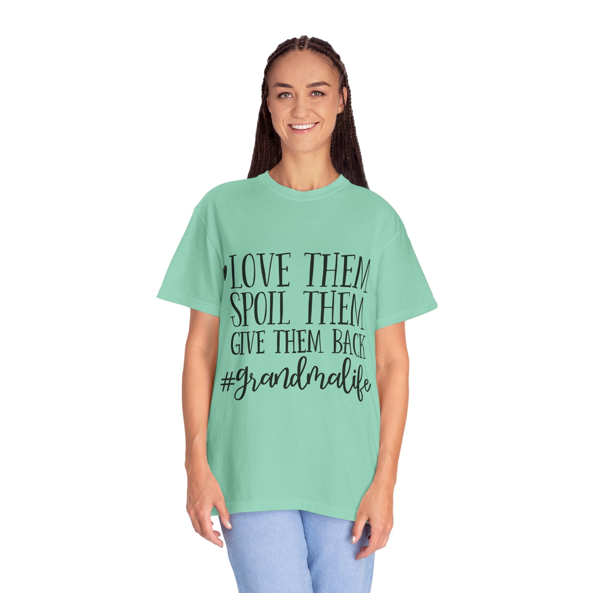 Grandma Life T-Shirt — "Love Them, Spoil Them, Give Them Back" #grandmalife Tee