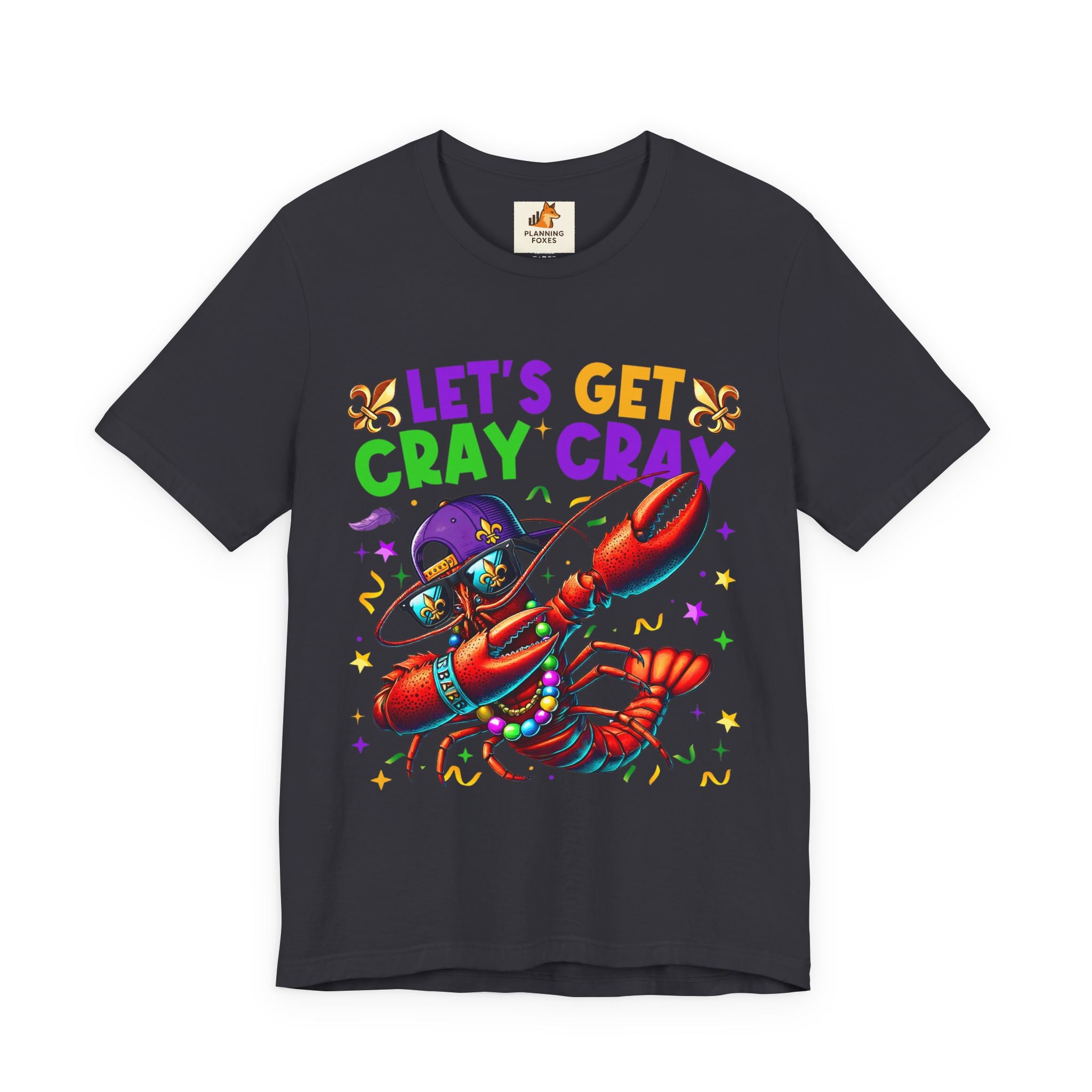 Mardi Gras “Let’s Get Cray Cray” Crawfish T-Shirt — Louisiana Fleur-de-Lis Party Tee