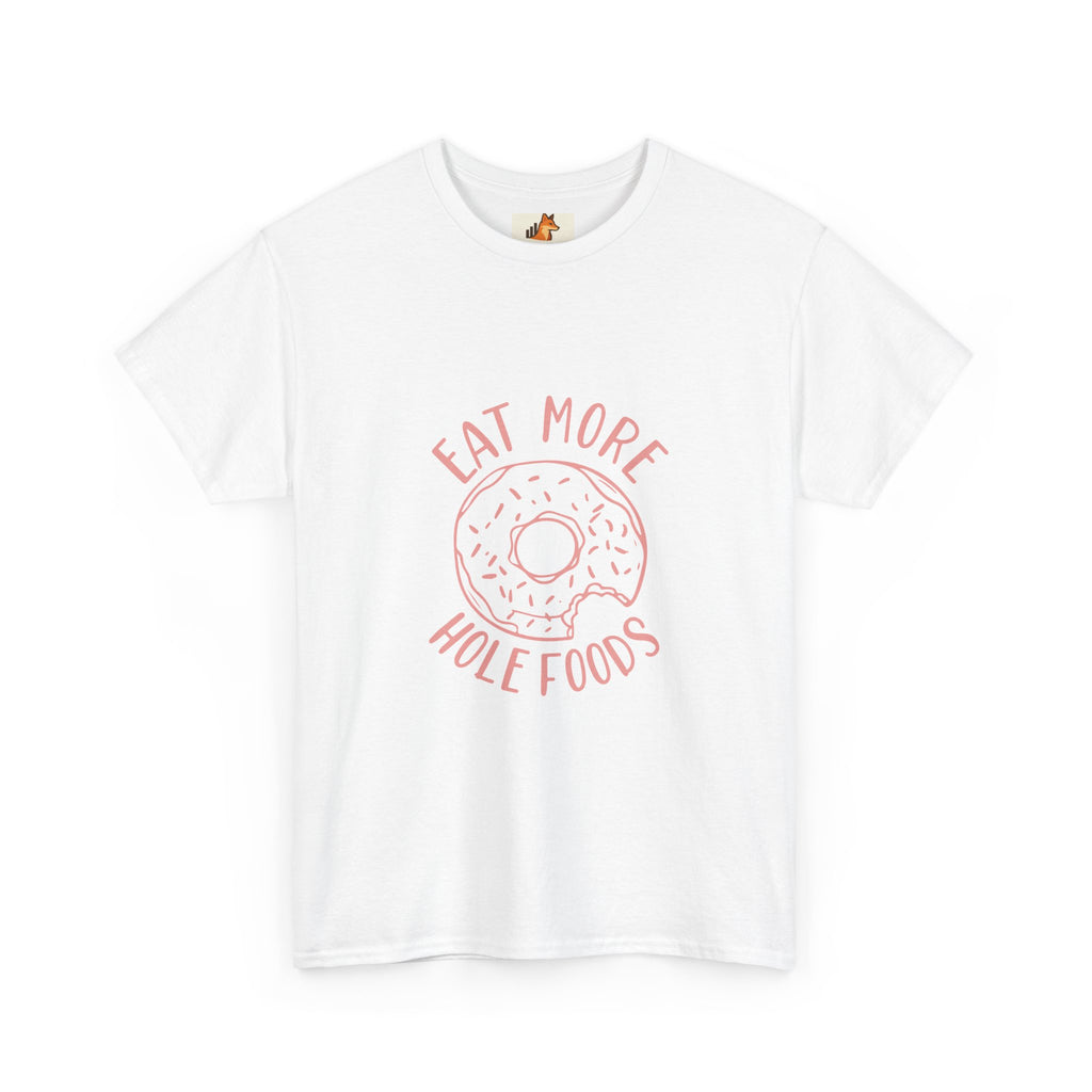 T-Shirt — "Eat More Hole Foods" Donut Graphic Tee