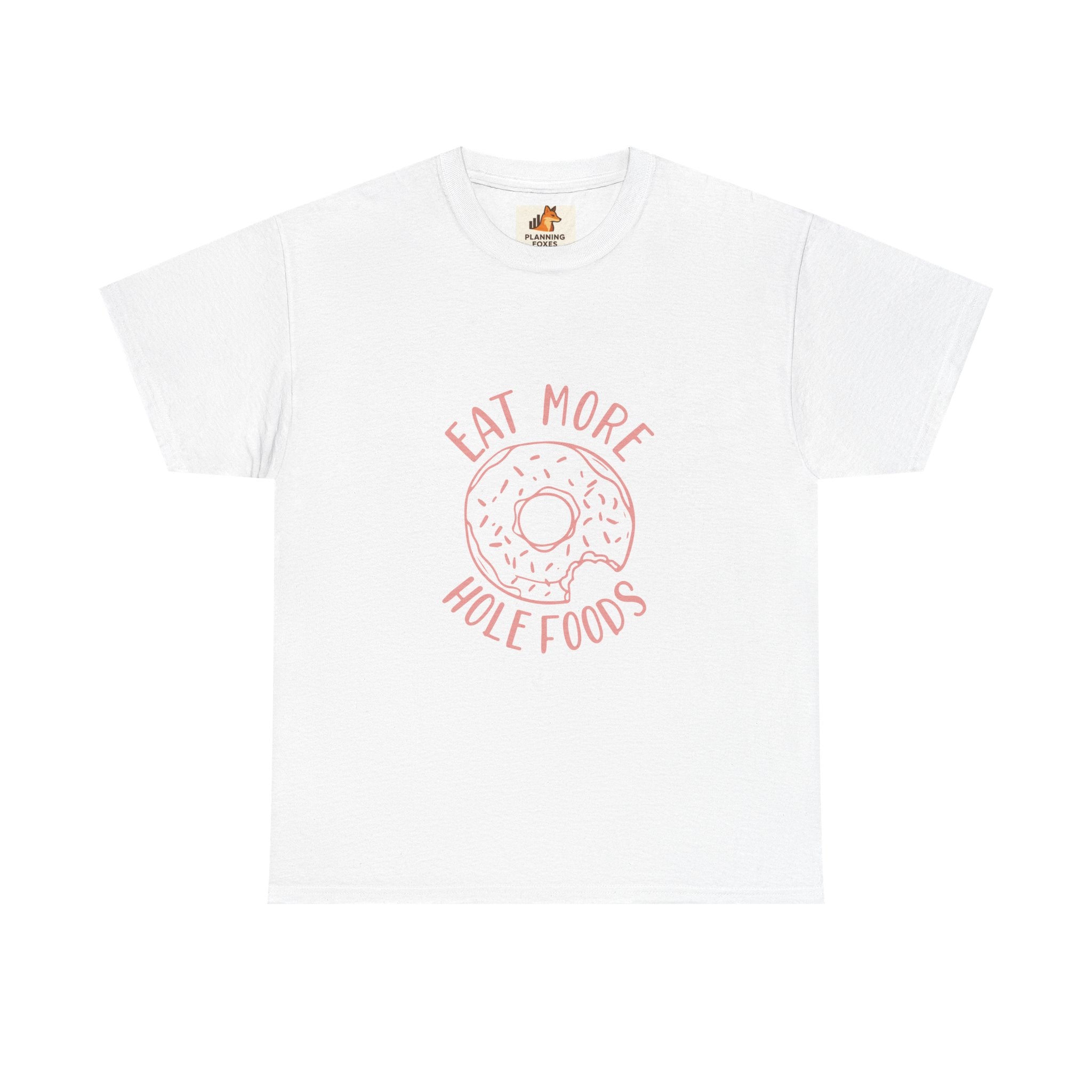T-Shirt — "Eat More Hole Foods" Donut Graphic Tee