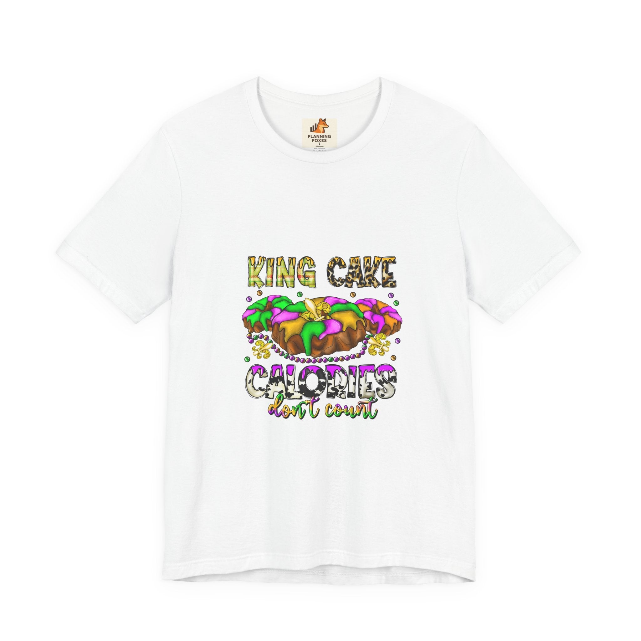 King Cake Calories Tee — Mardi Gras Louisiana Fleur-de-Lis Shirt