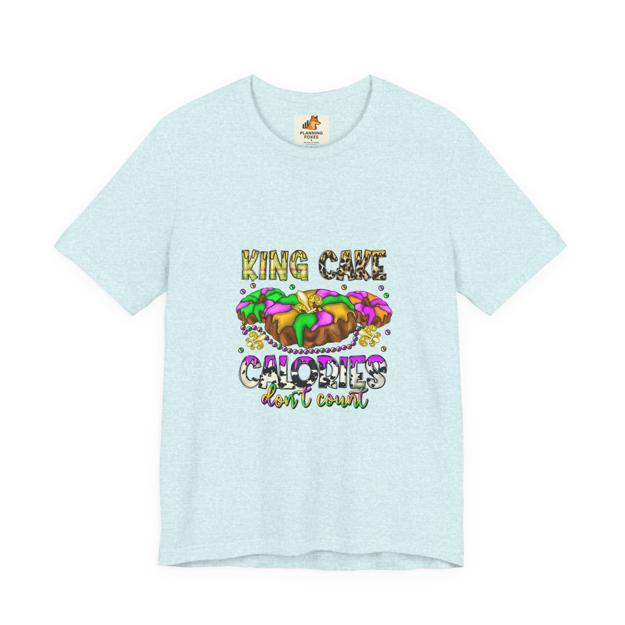 King Cake Calories Tee — Mardi Gras Louisiana Fleur-de-Lis Shirt
