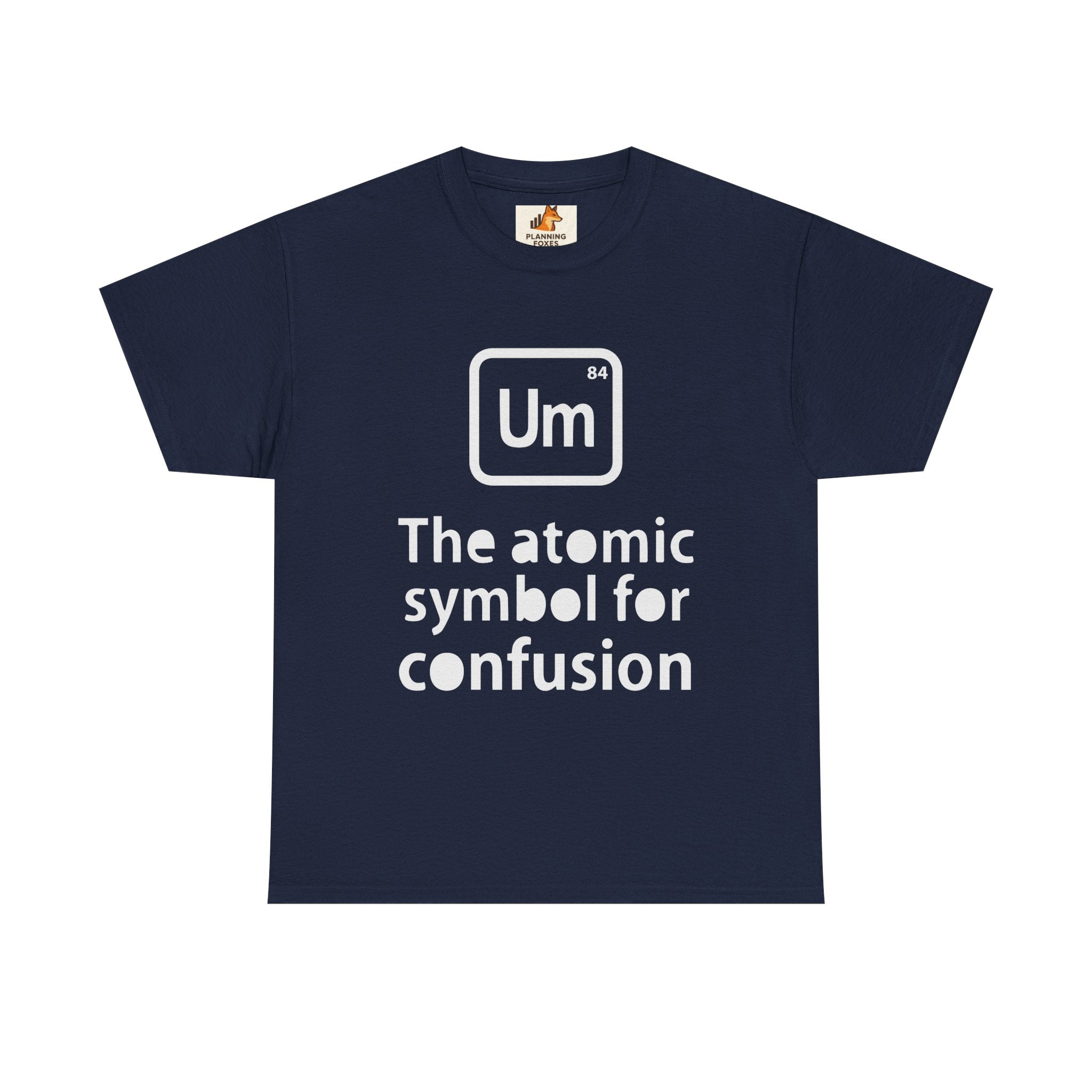 Confusion Element T-Shirt — "Um" The Atomic Symbol for Confusion Graphic Tee
