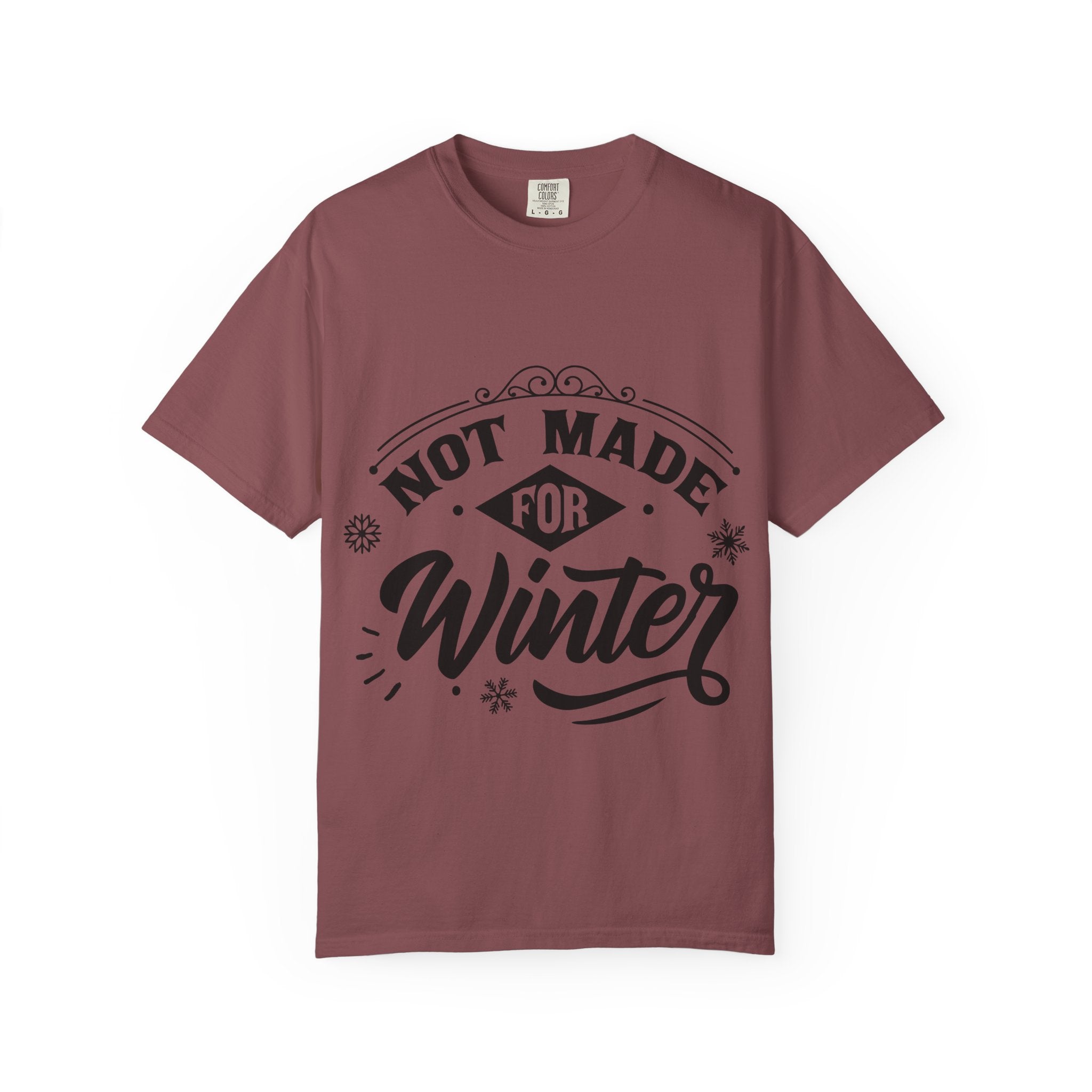 Not Made for Winter T-Shirt — Funny Seasonal Graphic Tee