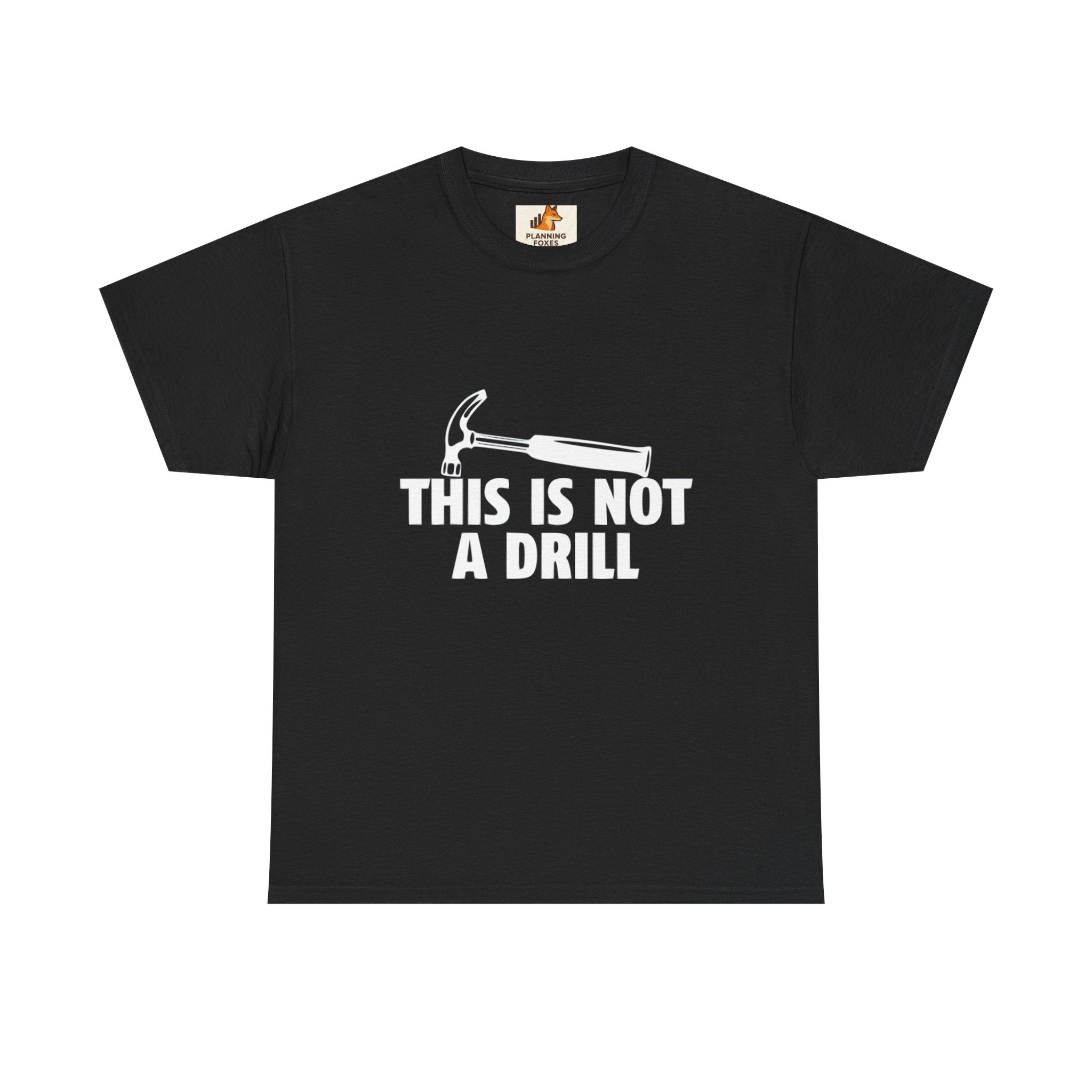 This Is Not A Drill Hammer Tee — Funny Tool Pun T-Shirt for DIYers & Tradespeople