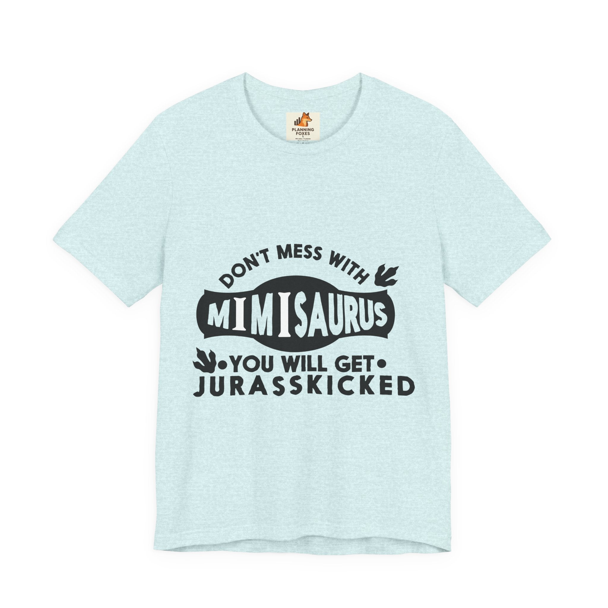 Mimisaurus T-Shirt — “Don’t Mess With Mimisaurus You Will Get Jurasskicked” Funny Grandma Tee