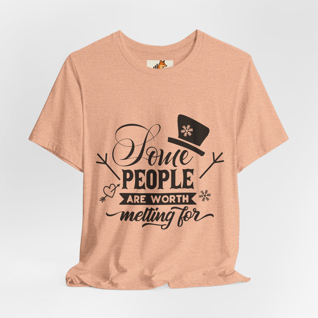 Some People Are Worth Melting For T-Shirt – Frozen Inspired Winter Quote Tee